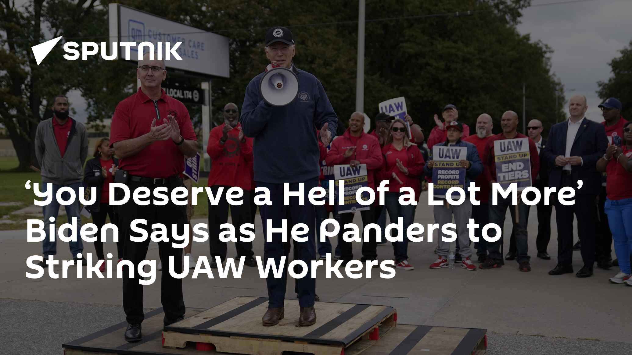 'You Deserve a Hell of a Lot More' Biden Says as He Panders to Striking UAV Workers - Vimarsana News