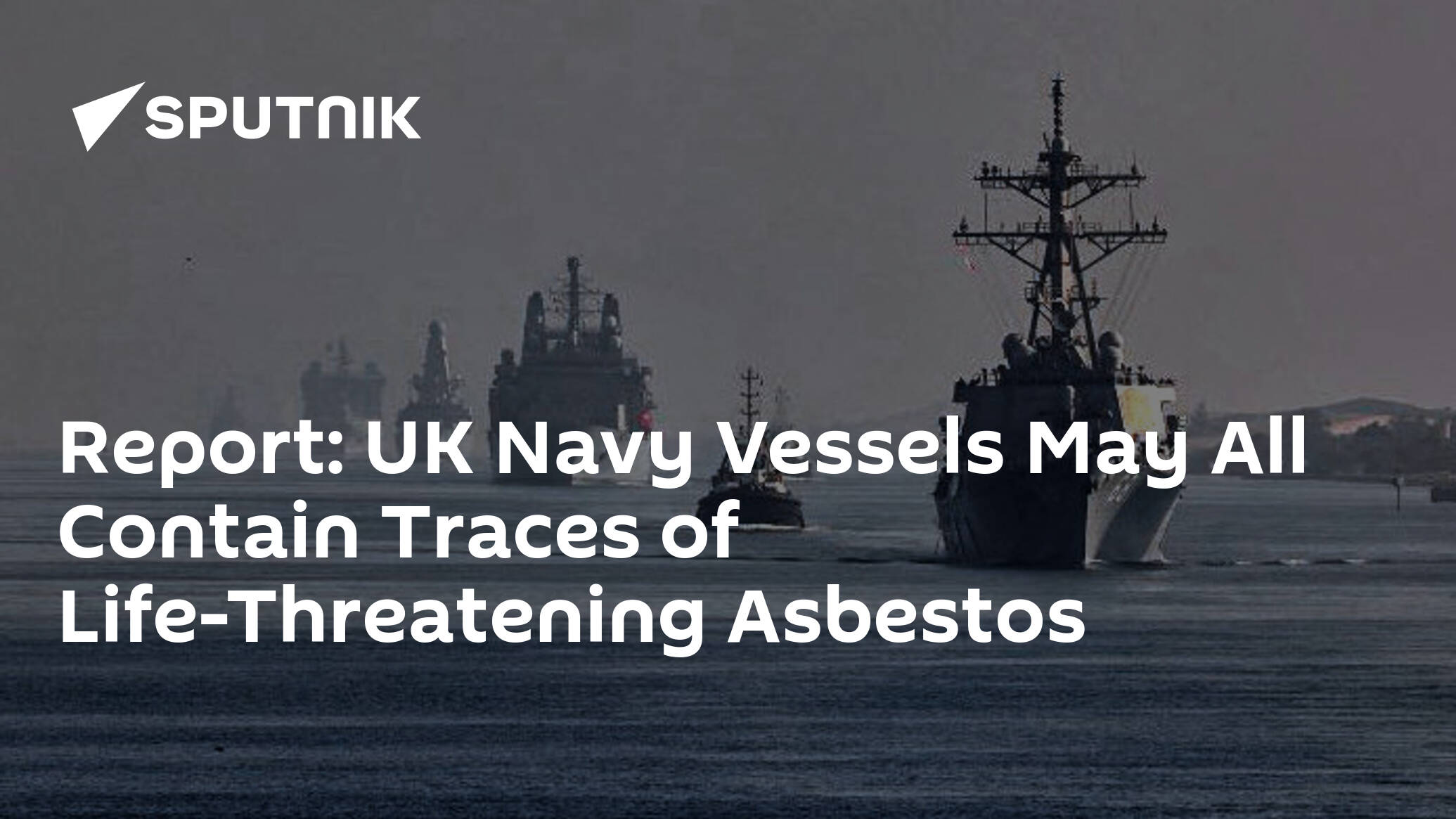 Report: UK Navy Vessels May All Contain Traces of Life-Threatening Asbestos