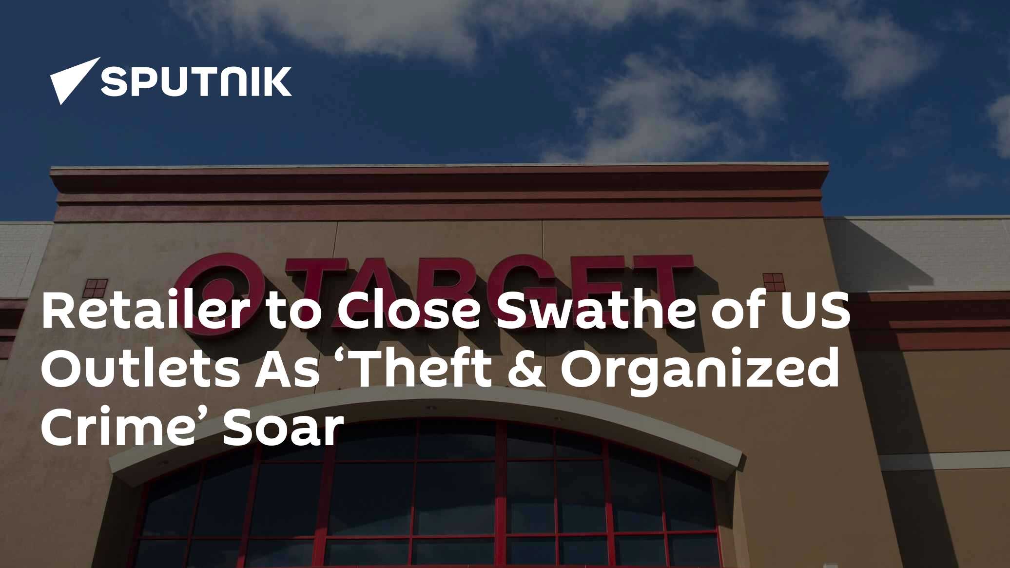 Target to Close Swathe of US Stores Over 'Theft & Organized Retail Crime' - Vimarsana News
