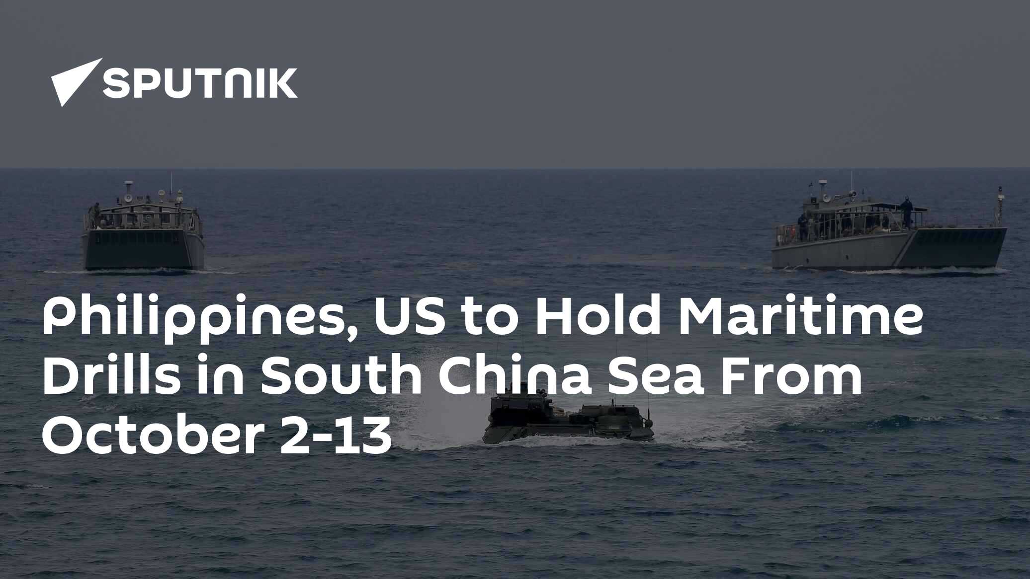 Philippines, US to Hold Maritime Drills in South China Sea From October 2-13