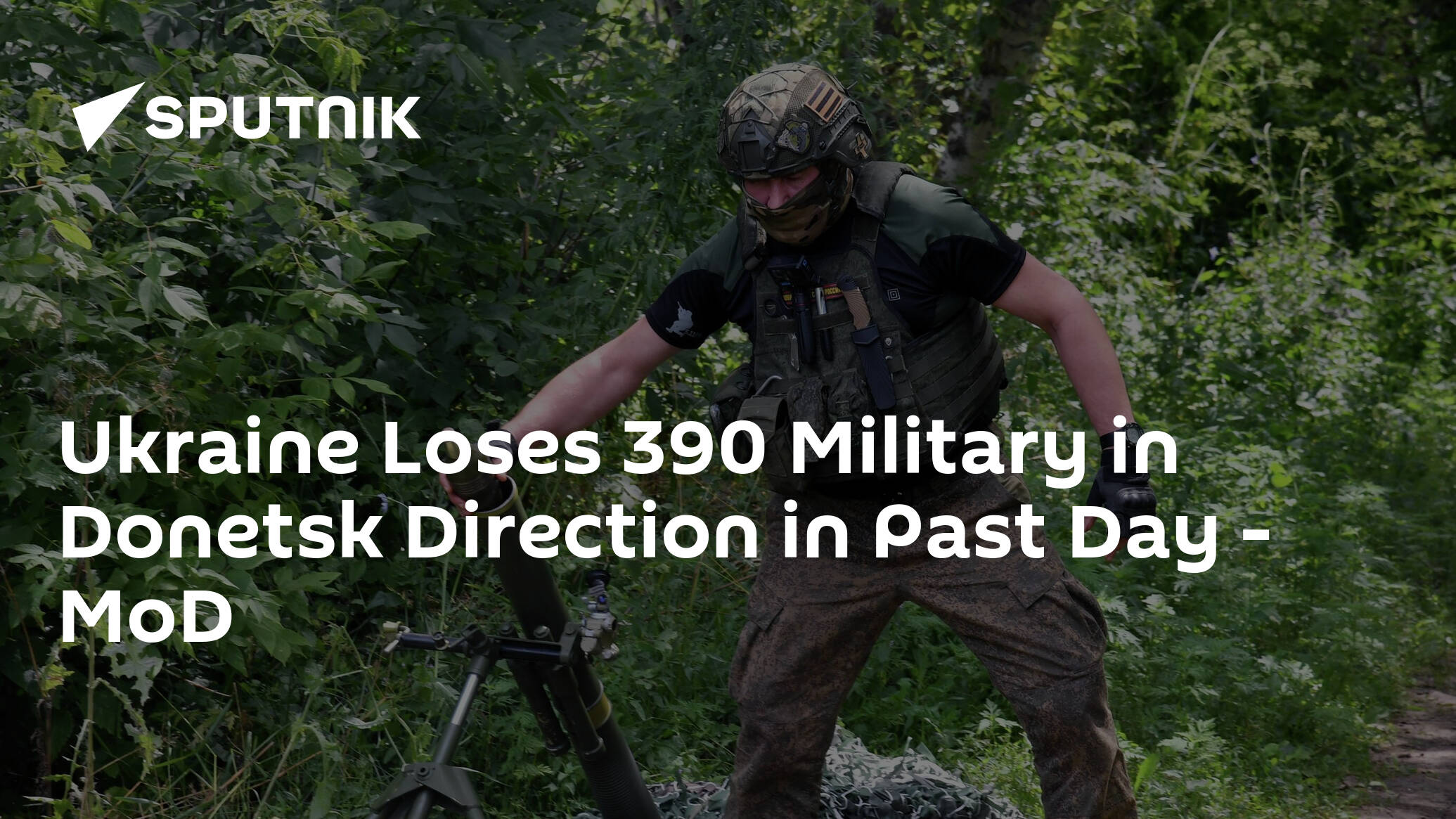 Ukraine Loses 390 Military in Donetsk Direction in Past Day – MoD