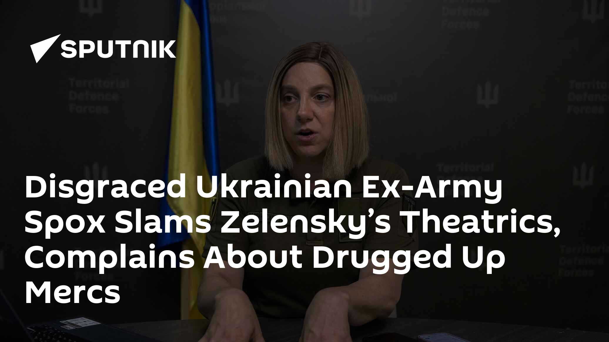 Disgraced Ukrainian Ex-Army Spox Slams Zelensky's Theatrics, Complains About Drugged Up Mercs - Vimarsana News