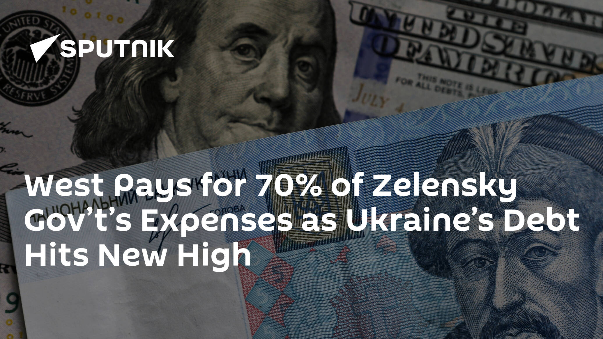 West Pays for 70% of Zelensky Gov’t’s Expenses as Ukraine’s Debt Hits New High