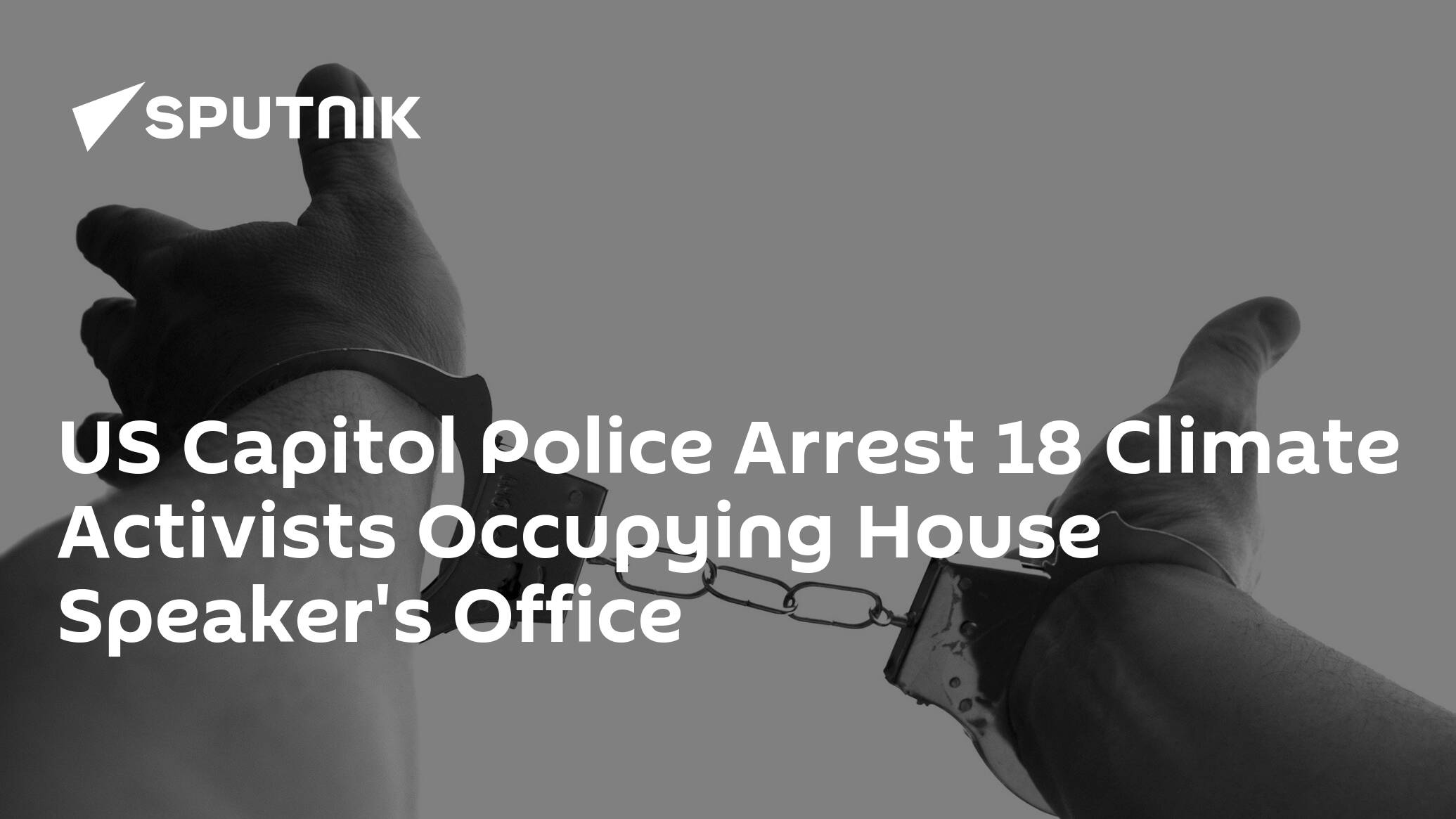 US Capitol Police Arrest 18 Climate Activists Occupying House Speaker's Office