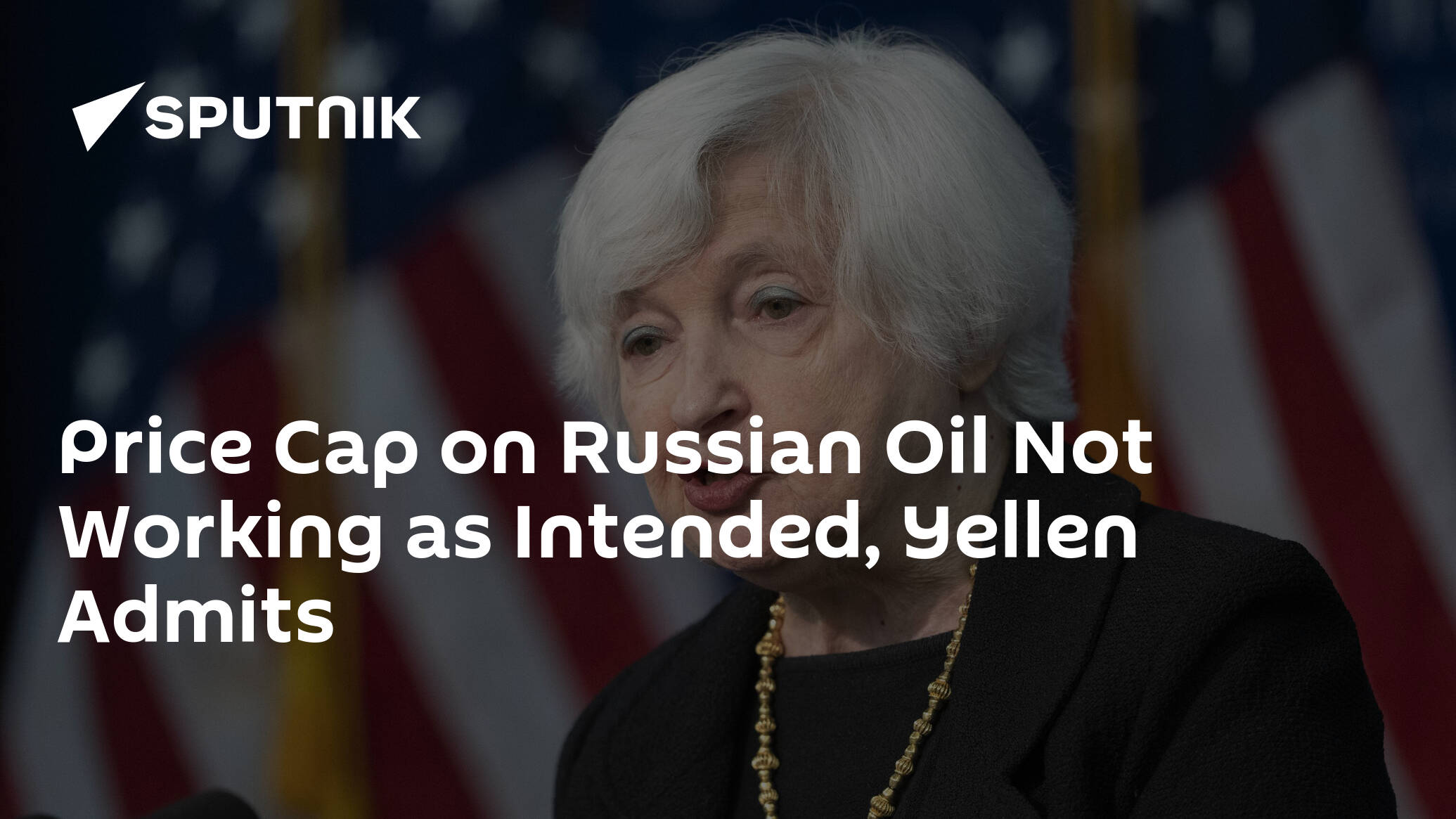 Price Cap on Russian Oil Not Working as Intended, Yellen Admits