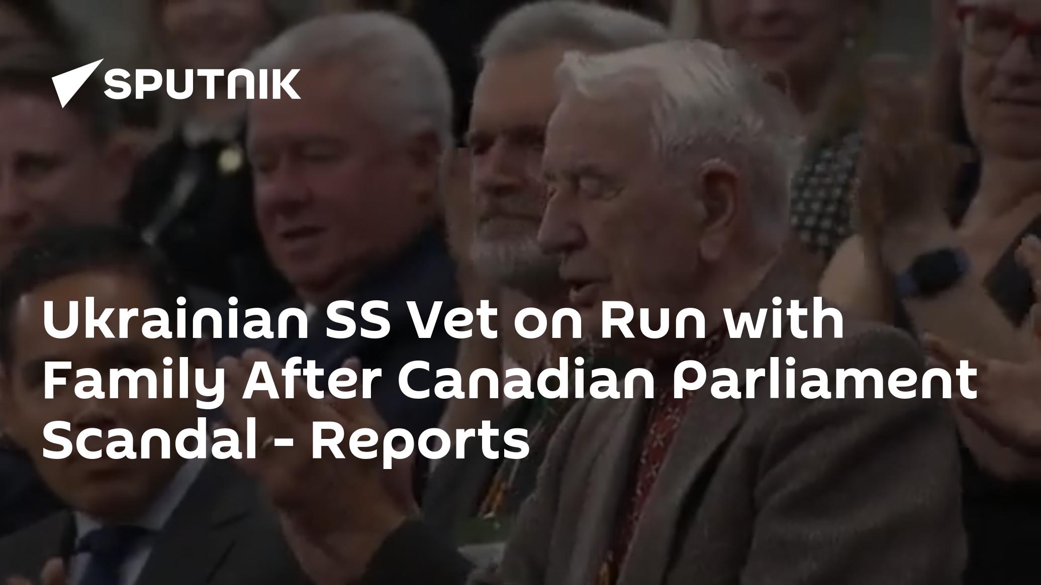 Ukrainian SS Vet on Run with Family After Canadaian Parliament Scandal – Reports