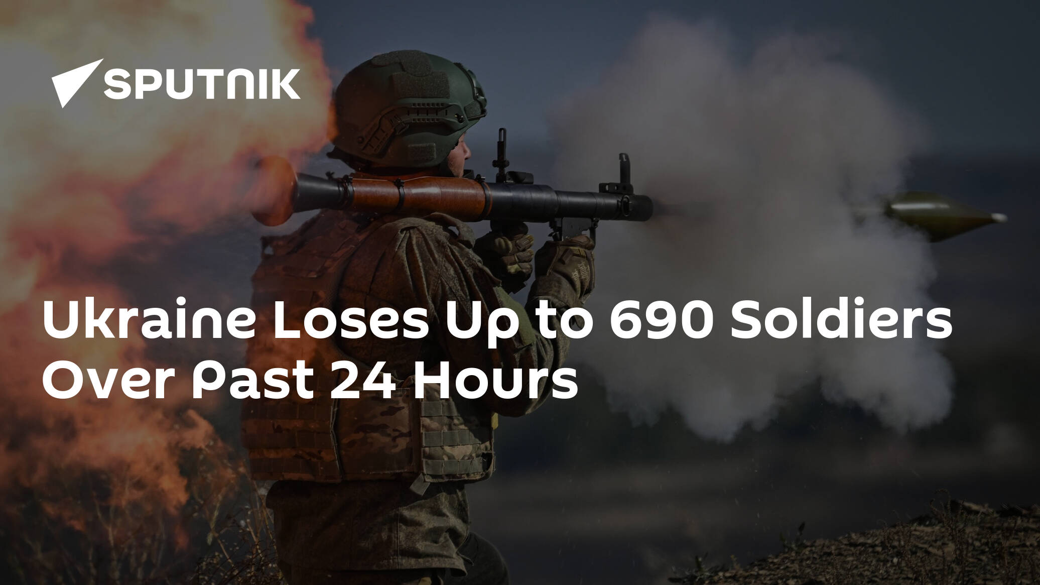 Ukraine Loses Up to 690 Soldiers Over Past 24 Hours