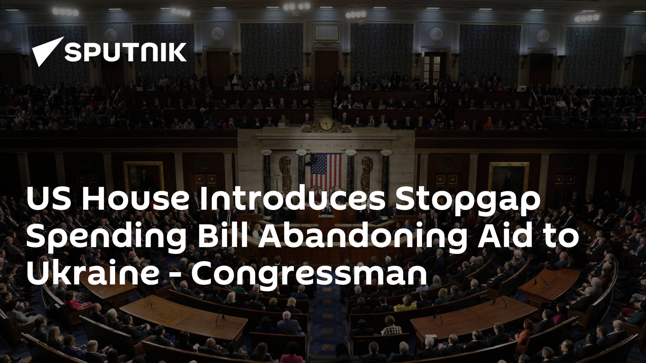 US House Introduces Stopgap Spending Bill Abandoning Aid to Ukraine – Congressman