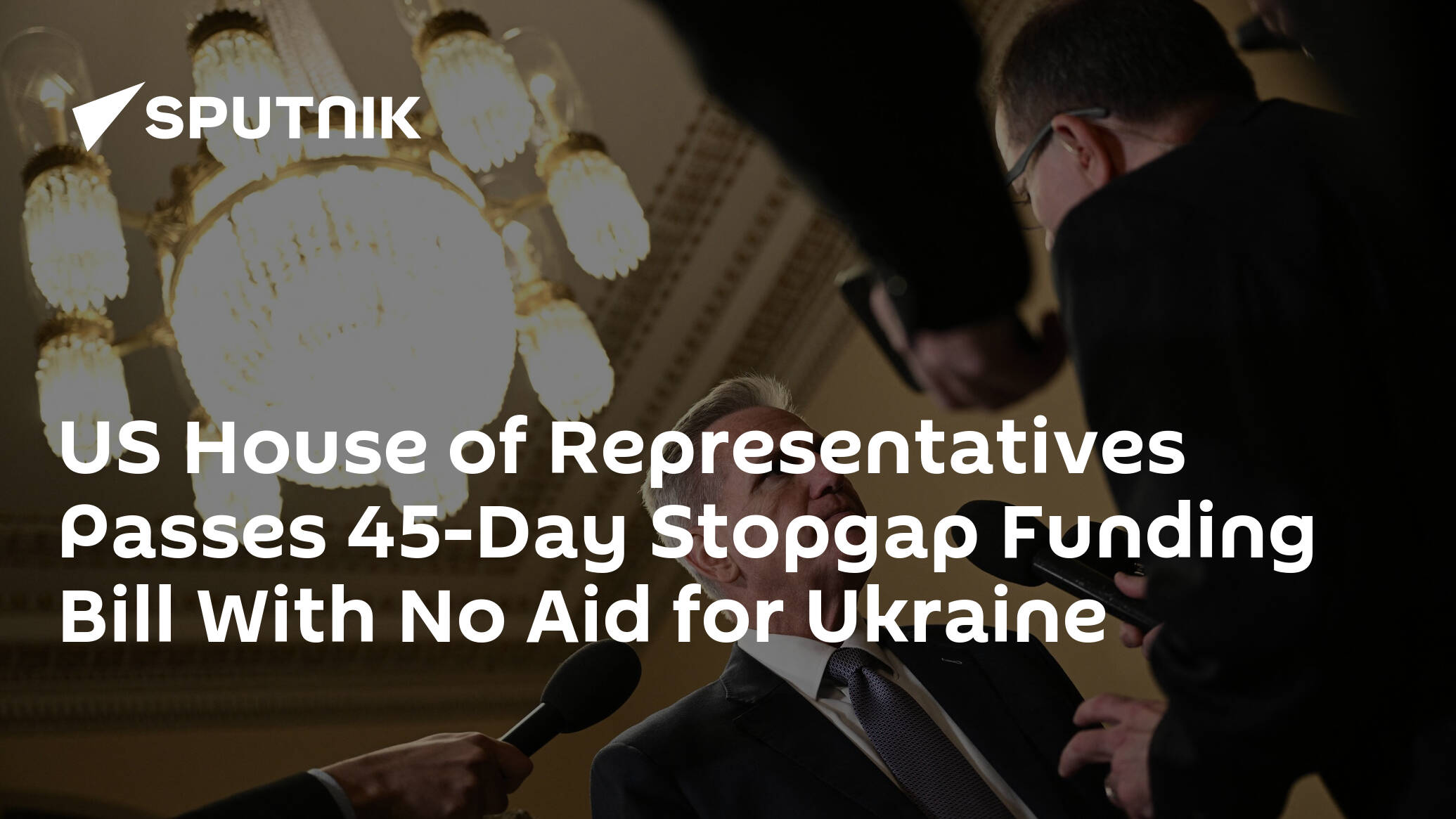US House of Representatives Passes 45-Day Stopgap Funding Bill With No Aid for Ukraine