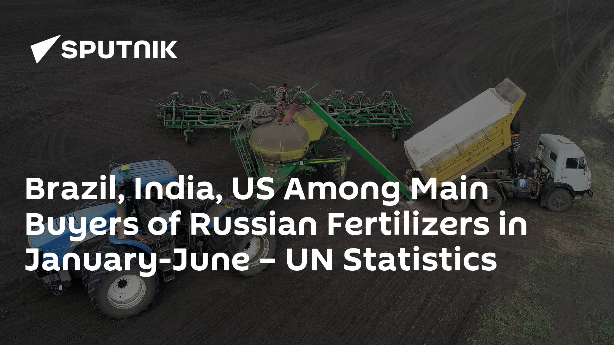 Brazil, India, US Among Main Buyers of Russian Fertilizers in January-June – UN Statistics