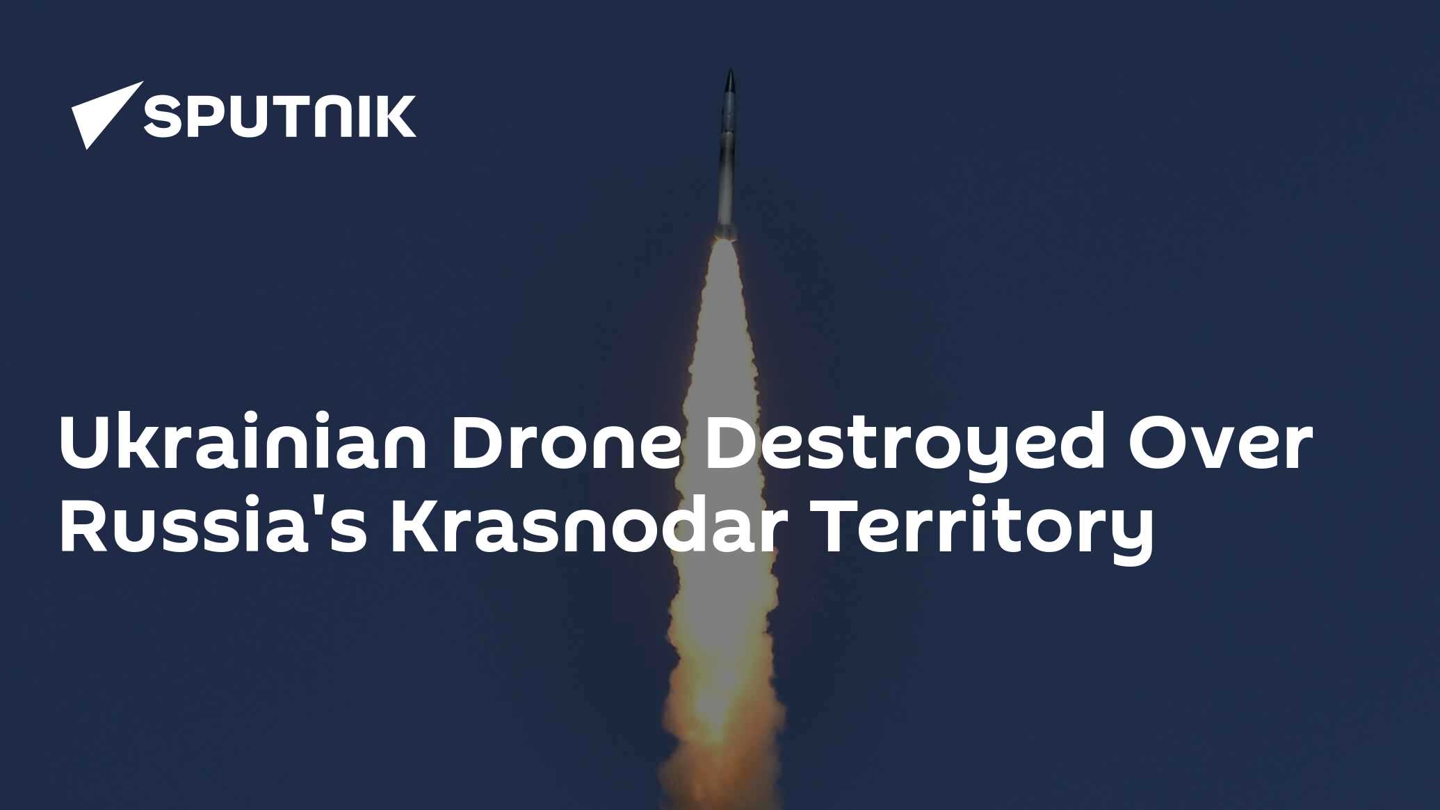 Ukrainian Drone Destroyed Over Russia's Krasnodar Territory - South ...