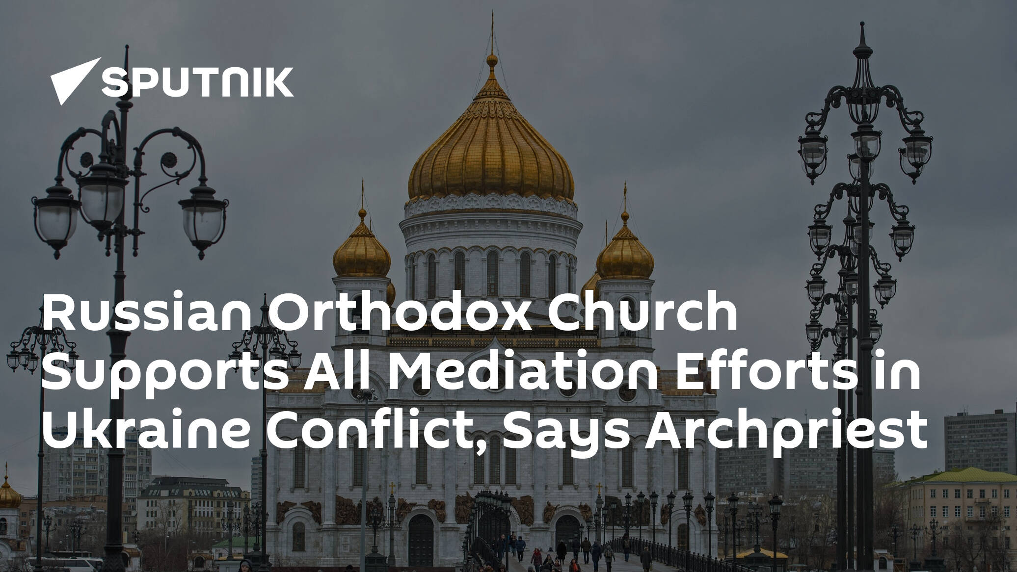 Russian Orthodox Church Supports All Mediation Efforts in Ukraine Conflict, Says Archpriest