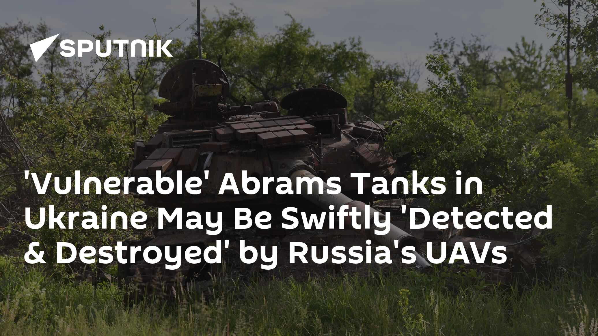 Abrams Tanks in Ukraine May Be Swiftly 'Detected & Destroyed' by Russia ...