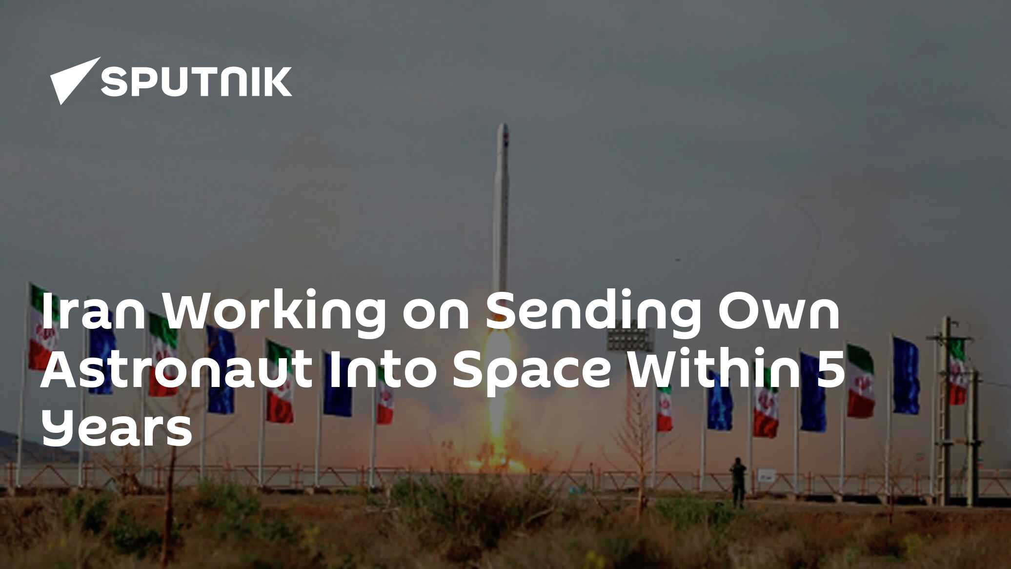 Iran Working on Sending Own Astronaut Into Space Within 5 Years - Vimarsana News