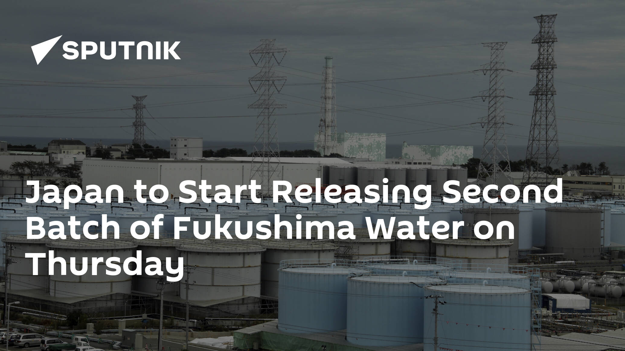 Japan to Start Releasing Second Batch of Fukushima Water on Thursday