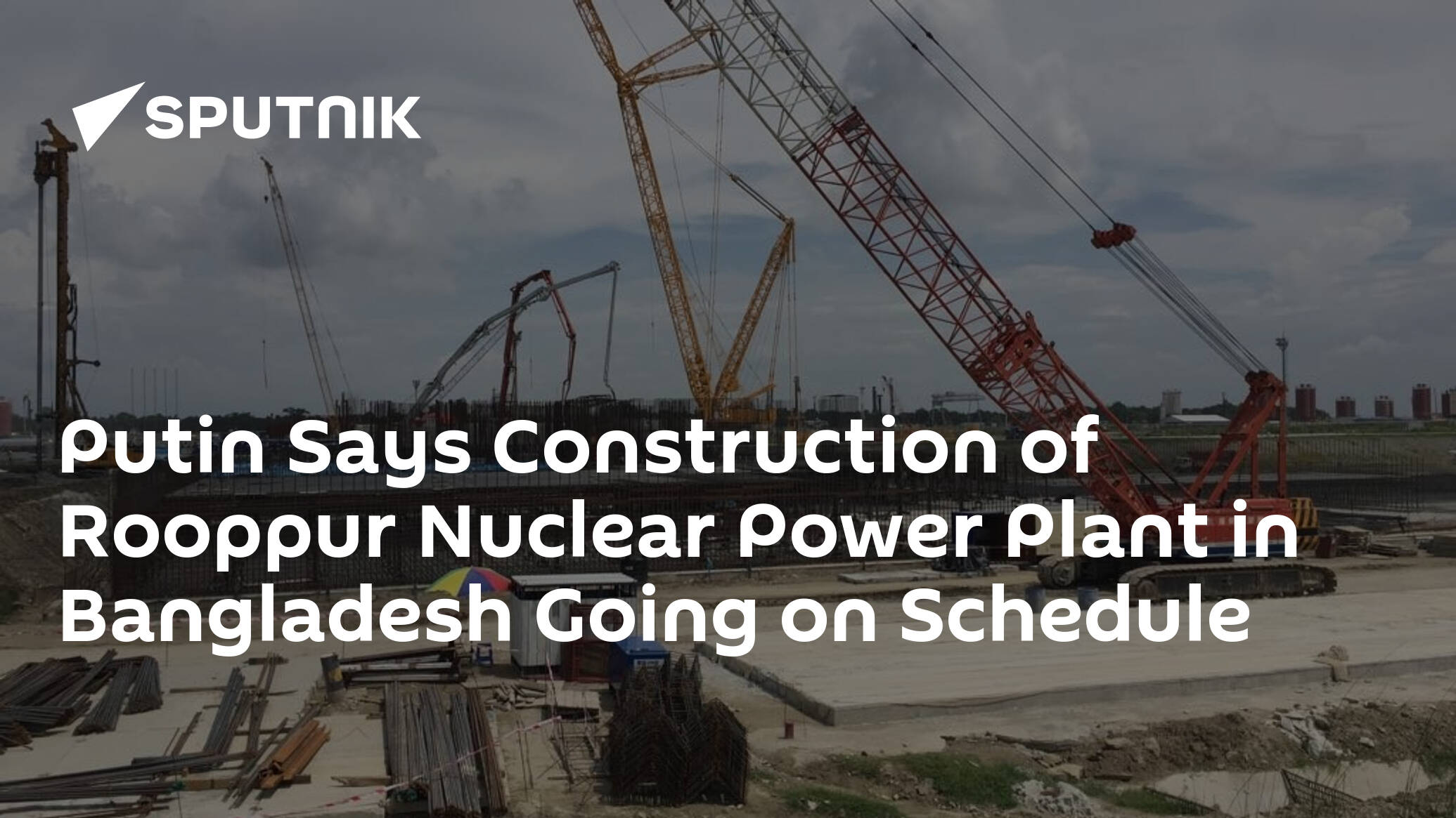 Putin Says Construction of Rooppur Nuclear Power Plant in Bangladesh Going on Schedule