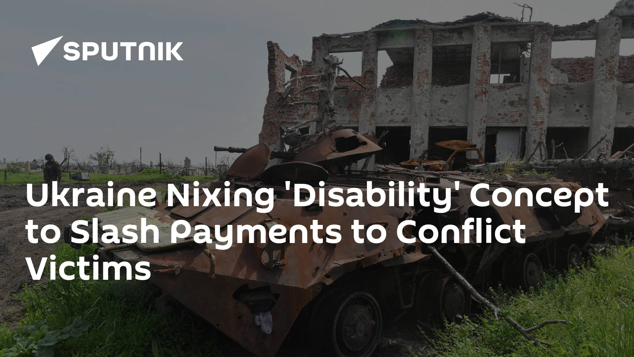 Ukraine Nixing 'Disability' Concept to Slash Payments to Conflict Victims