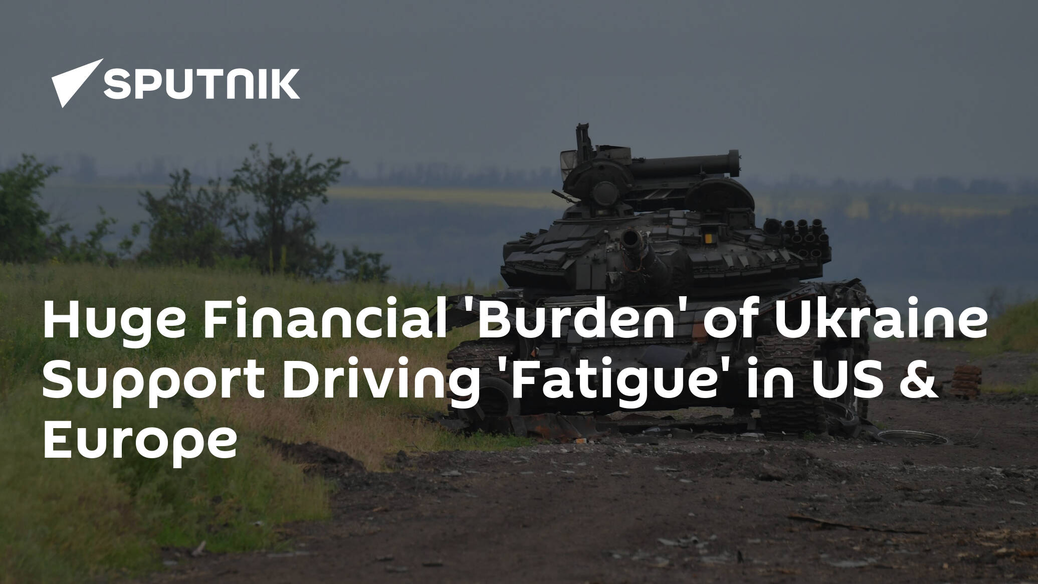 Huge Financial 'Burden' of Ukraine Support Driving 'Fatigue' in US & Europe