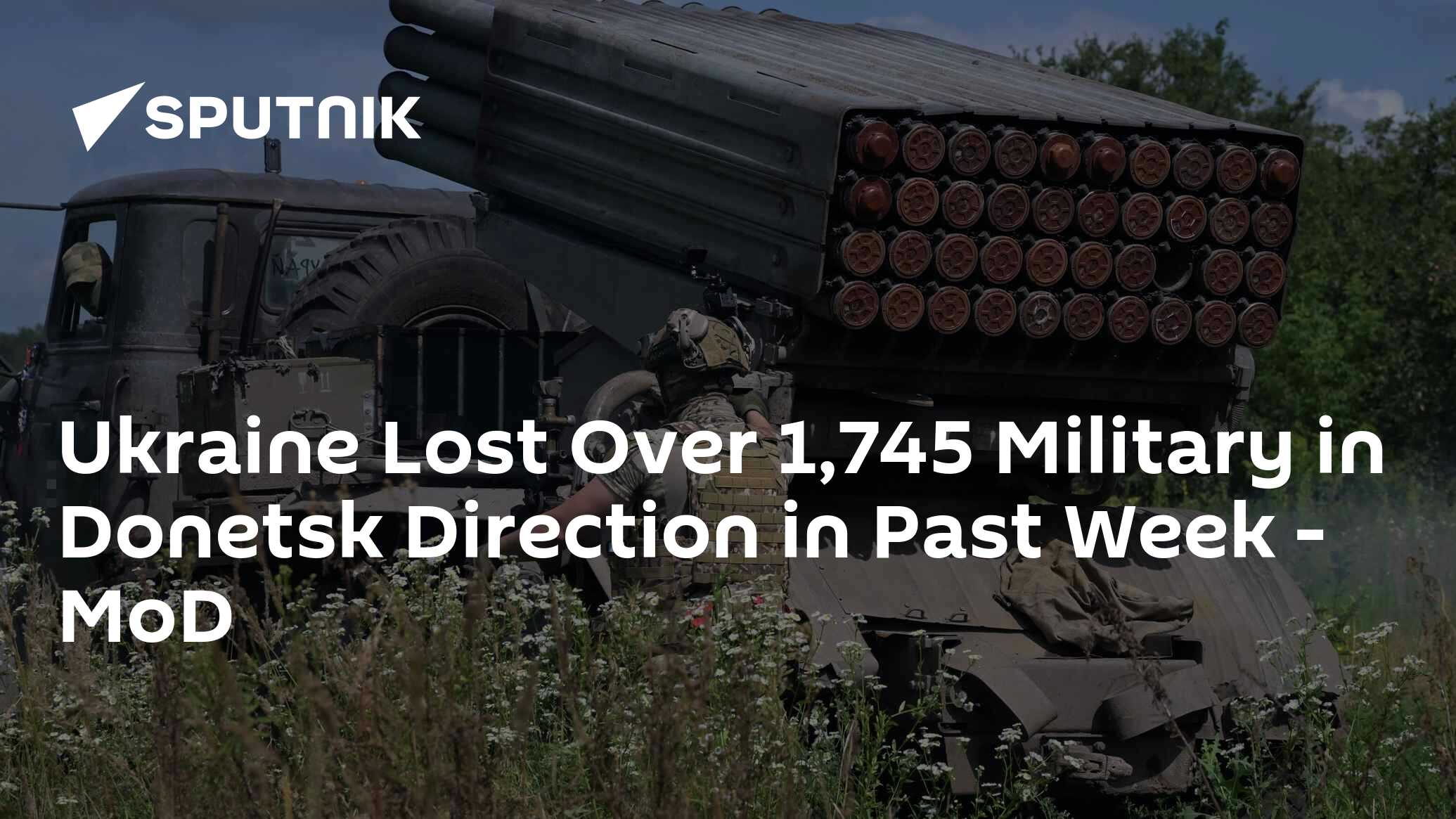 Ukraine Lost Over 1,745 Military In Donetsk Direction In Past Week ...