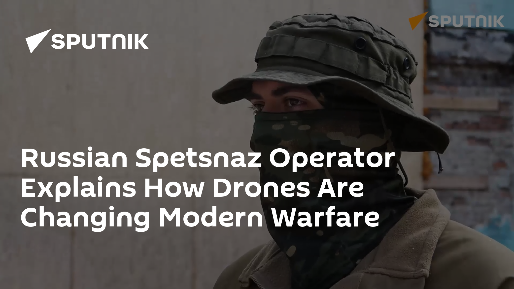 Russian Spetsnaz Operator Explains How Drones Are Changing Modern Warfare