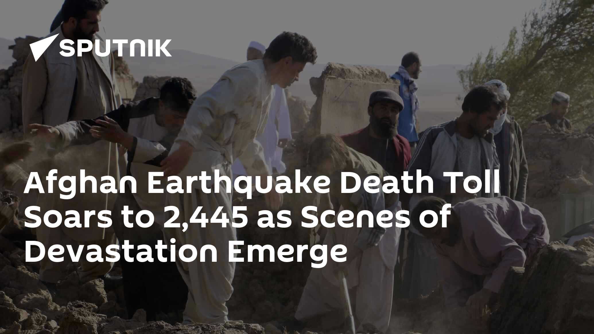 Afghan Earthquake Death Toll Soars to 2,445 as Scenes of Devastation Emerge