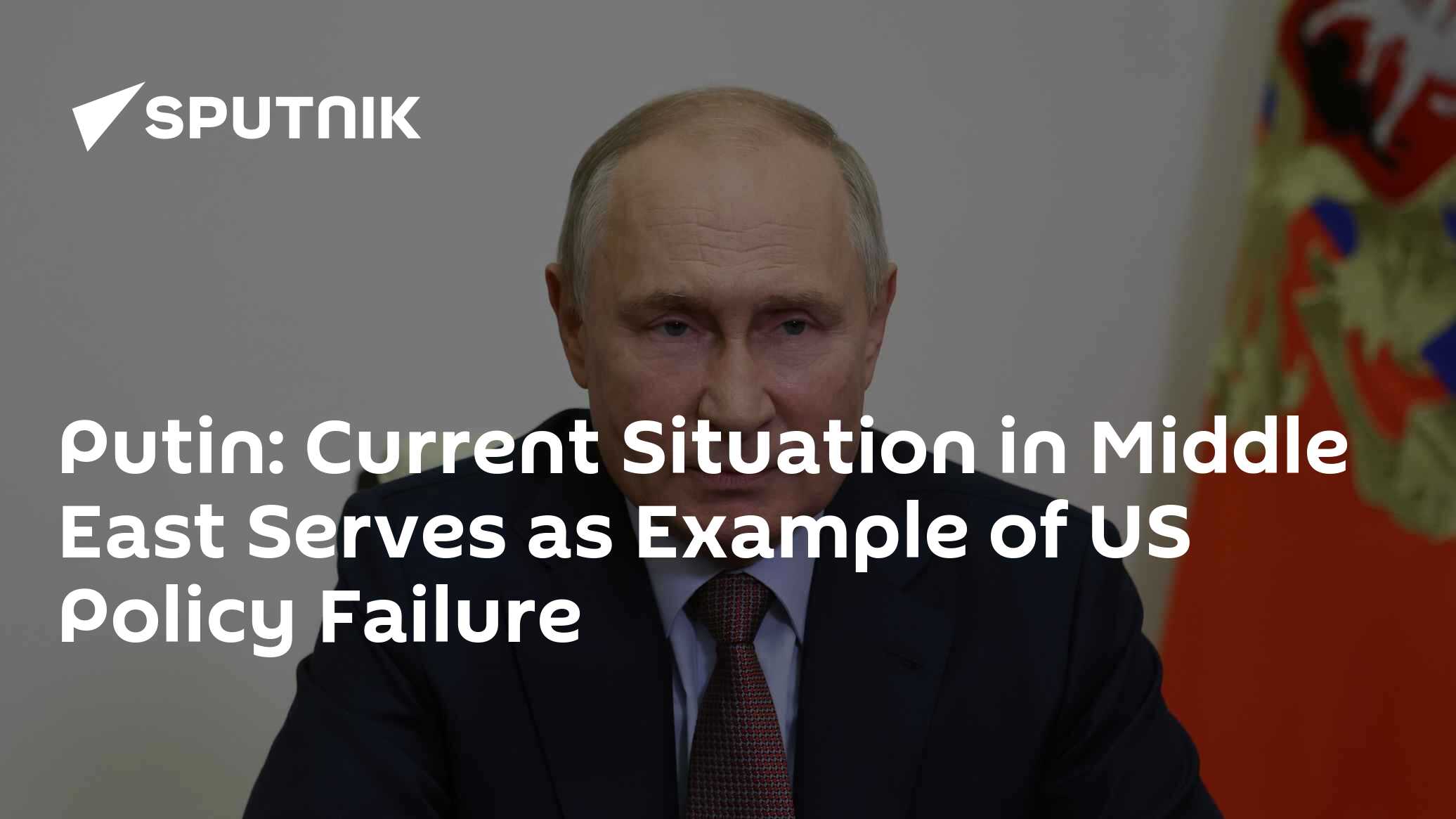 Putin: Current Situation in Middle East Serves as Example of US Policy Failure - Vimarsana News
