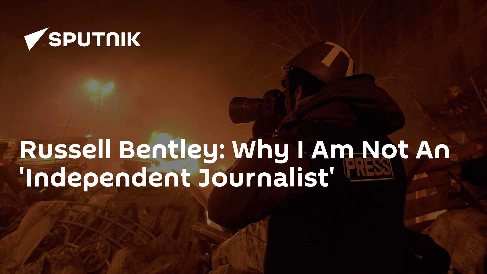 Russell Bentley: Why I Am Not An 'Independent Journalist'