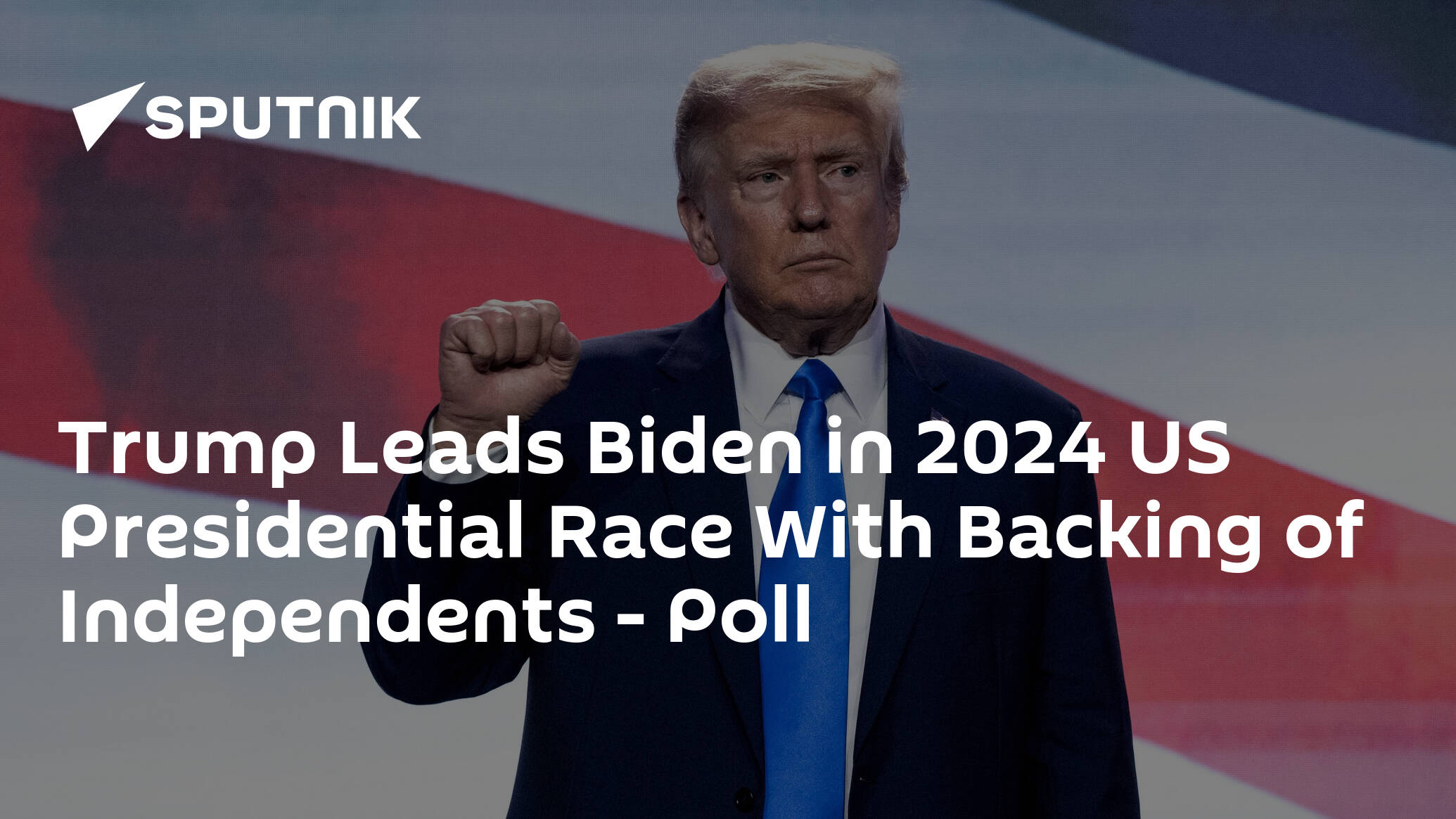 Trump Leads Biden in 2024 US Presidential Race With Backing of Independents – Poll