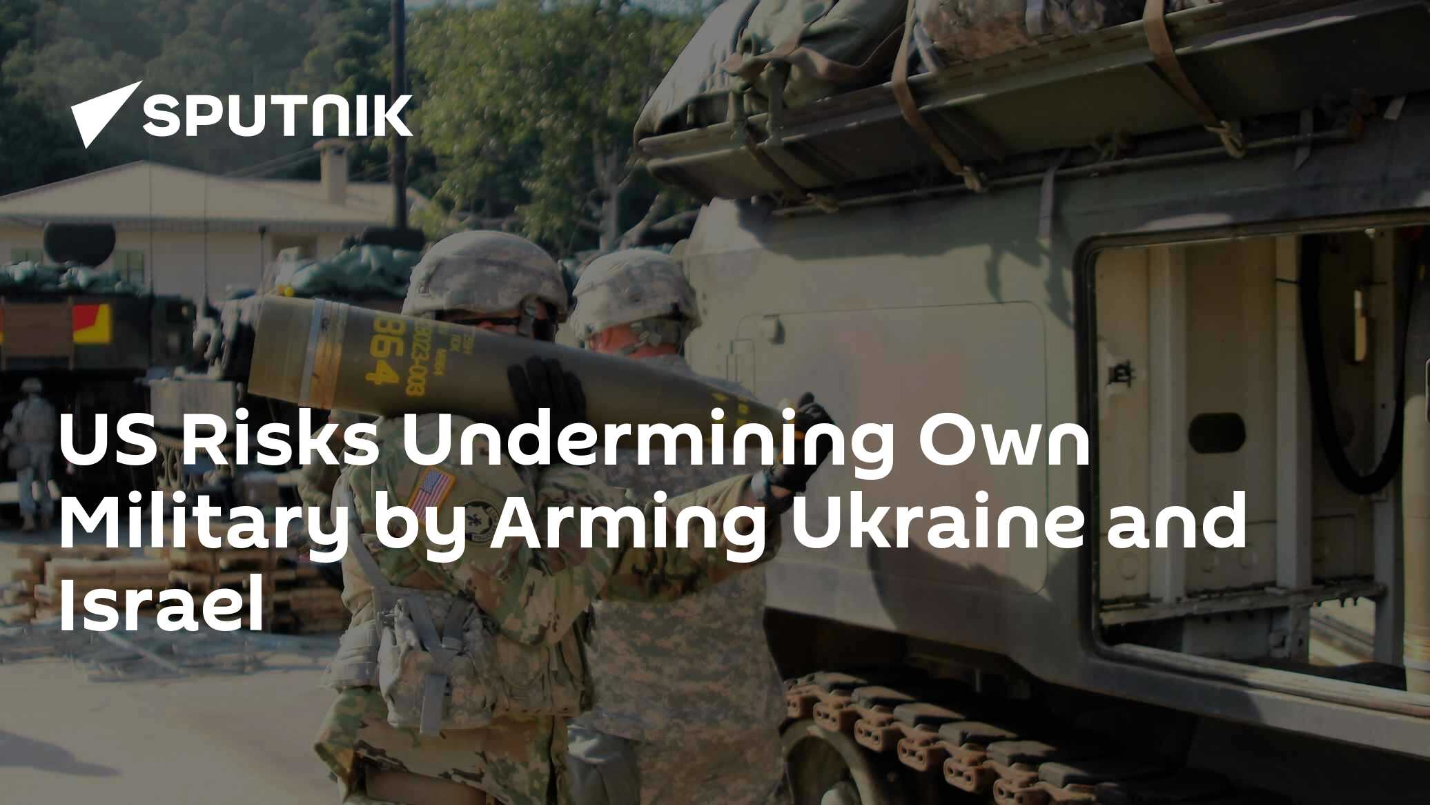 US Risks Undermining Own Military by Arming Ukraine and Israel - Vimarsana News