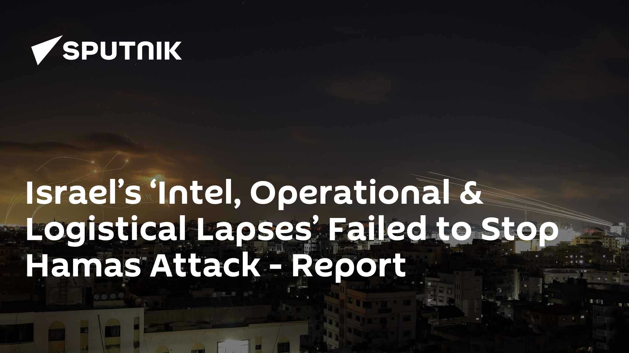 Israel's 'Intel, Operational & Logistical Lapses' Failed to Stop Hamas Attack - Vimarsana News