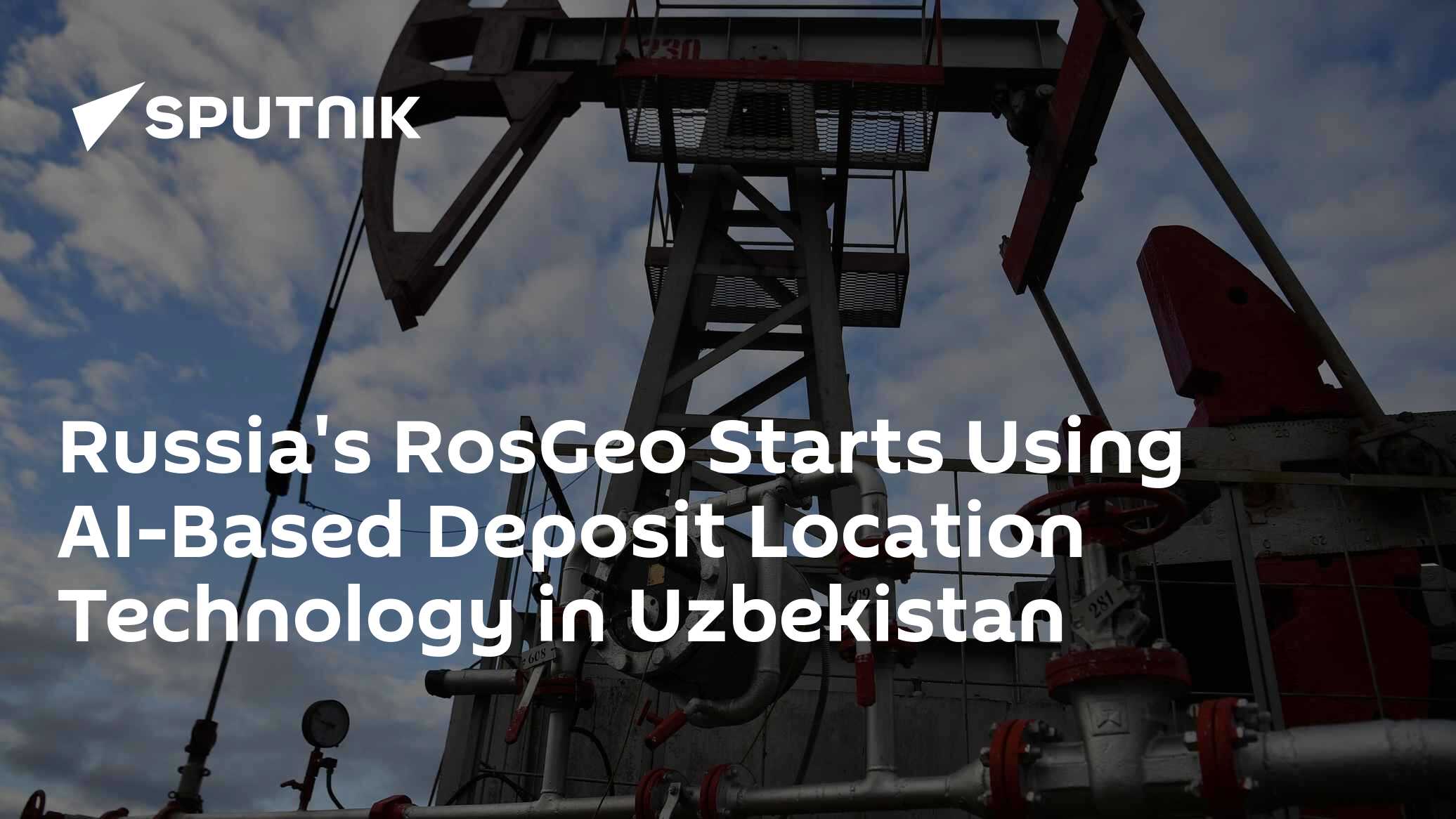 Russia's RosGeo Starts Using AI-Based Deposit Location Technology in Uzbekistan - Vimarsana News