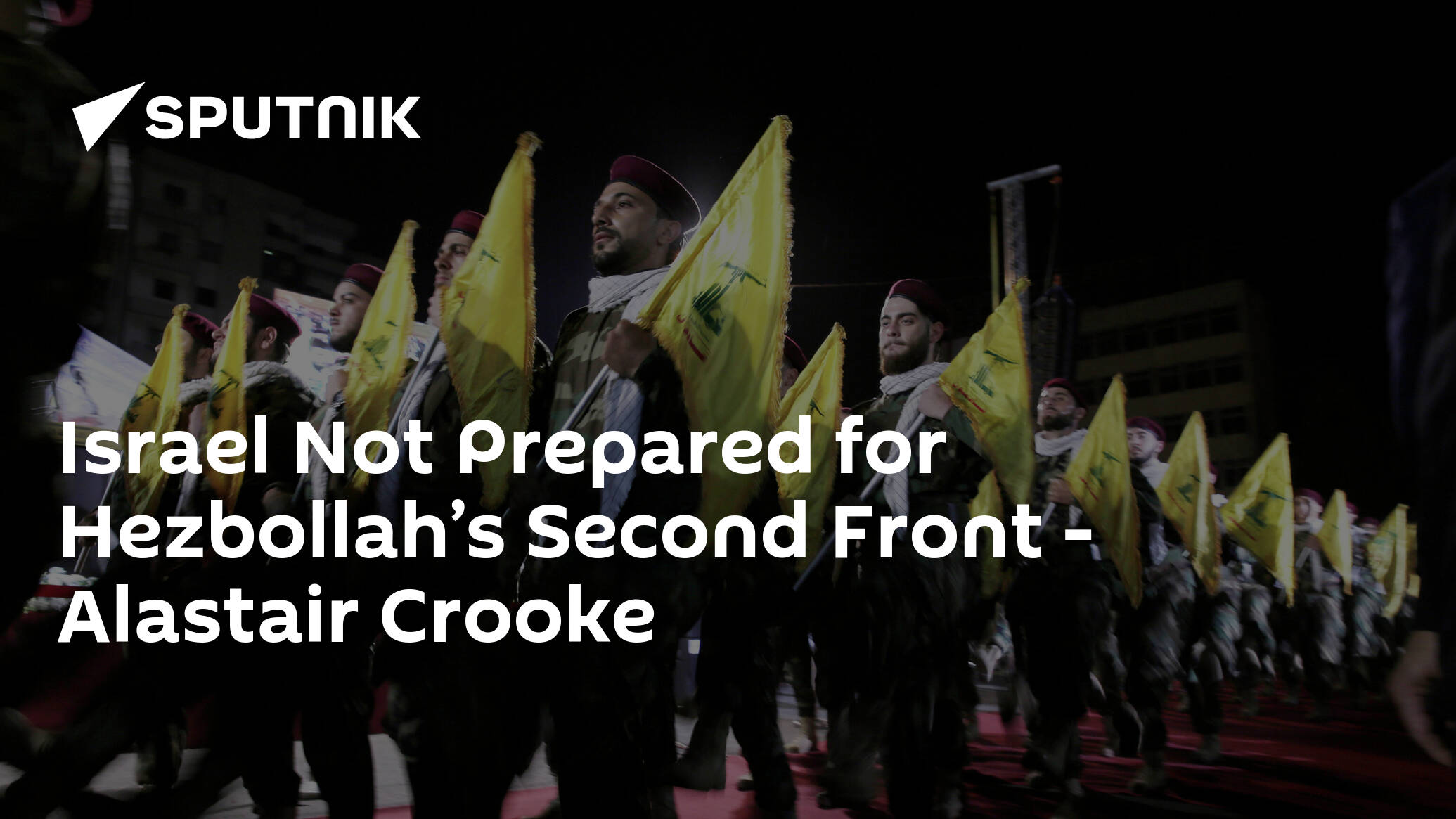 Israel Not Prepared for Hezbollah’s Second Front – Alastair Crooke