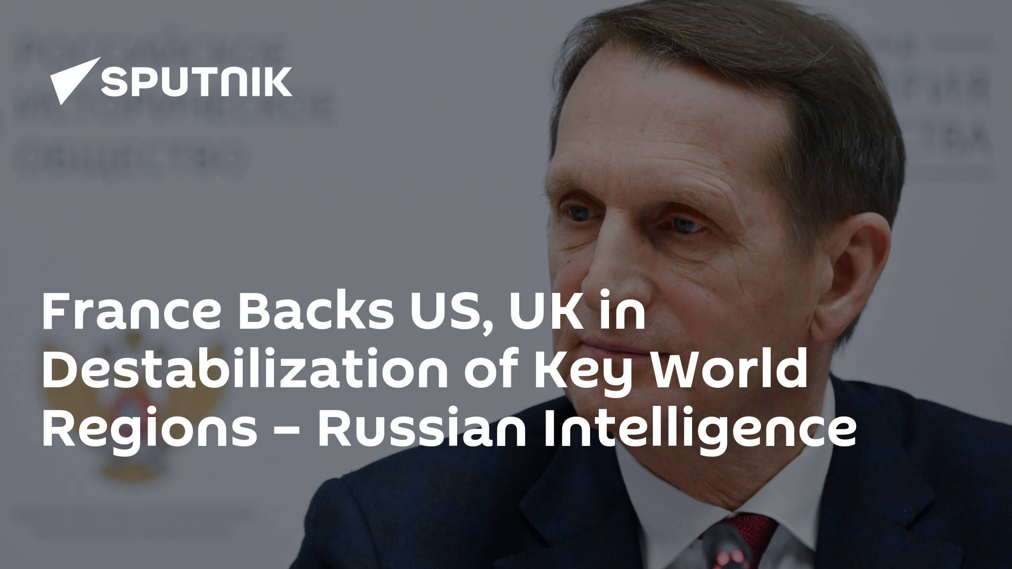 France Backs US, UK in Destabilization of Key World Regions – Russian Intelligence