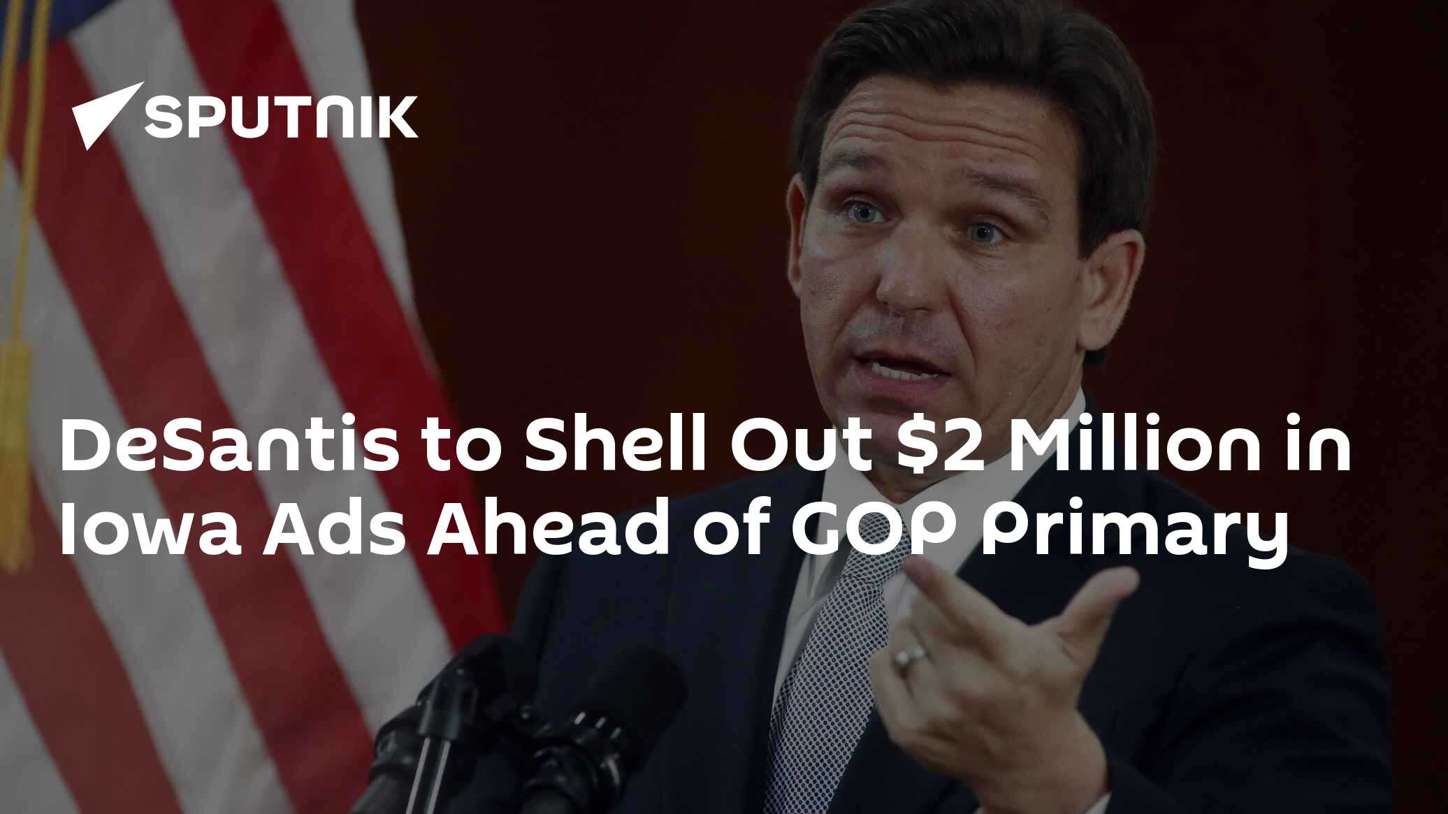 DeSantis Makes Big Ad Buy in Iowa in Attempt to Gain Momentum in Primary - Vimarsana News