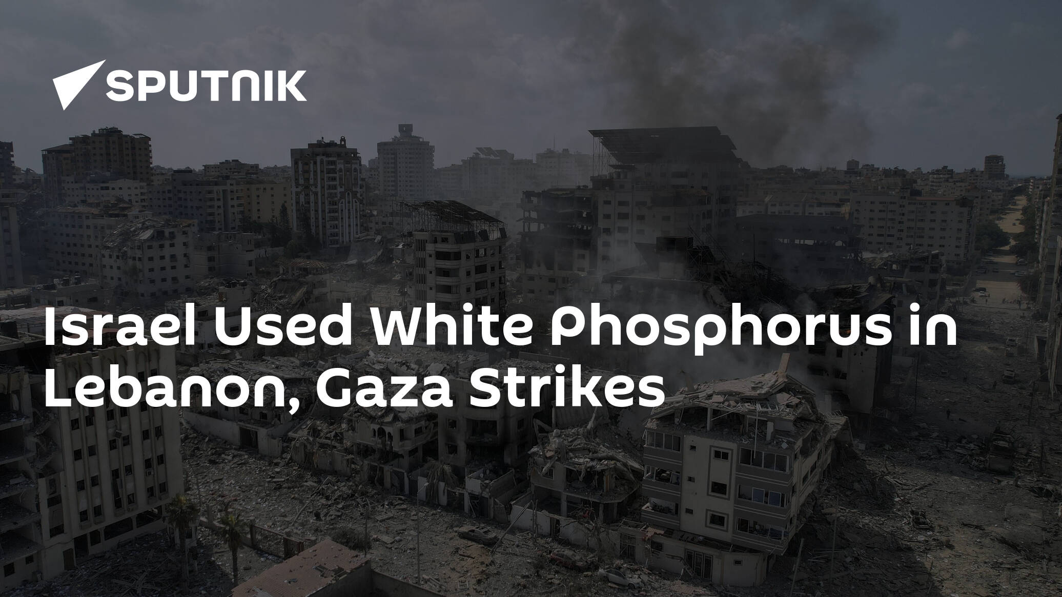Israel Used White Phosphorus in Lebanon, Gaza Strikes, Human Rights Watch Finds