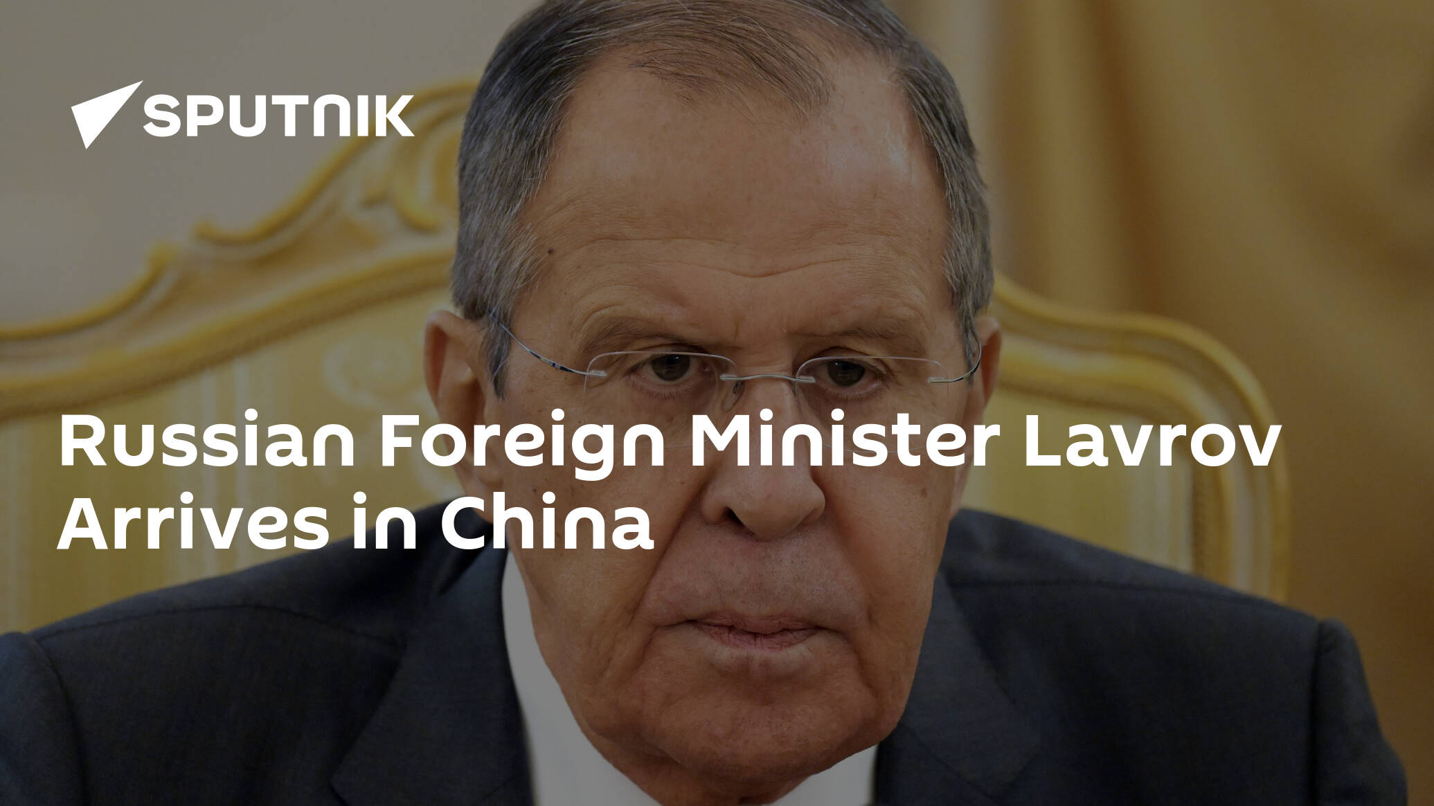 Russian Foreign Minister Lavrov Arrives in China
