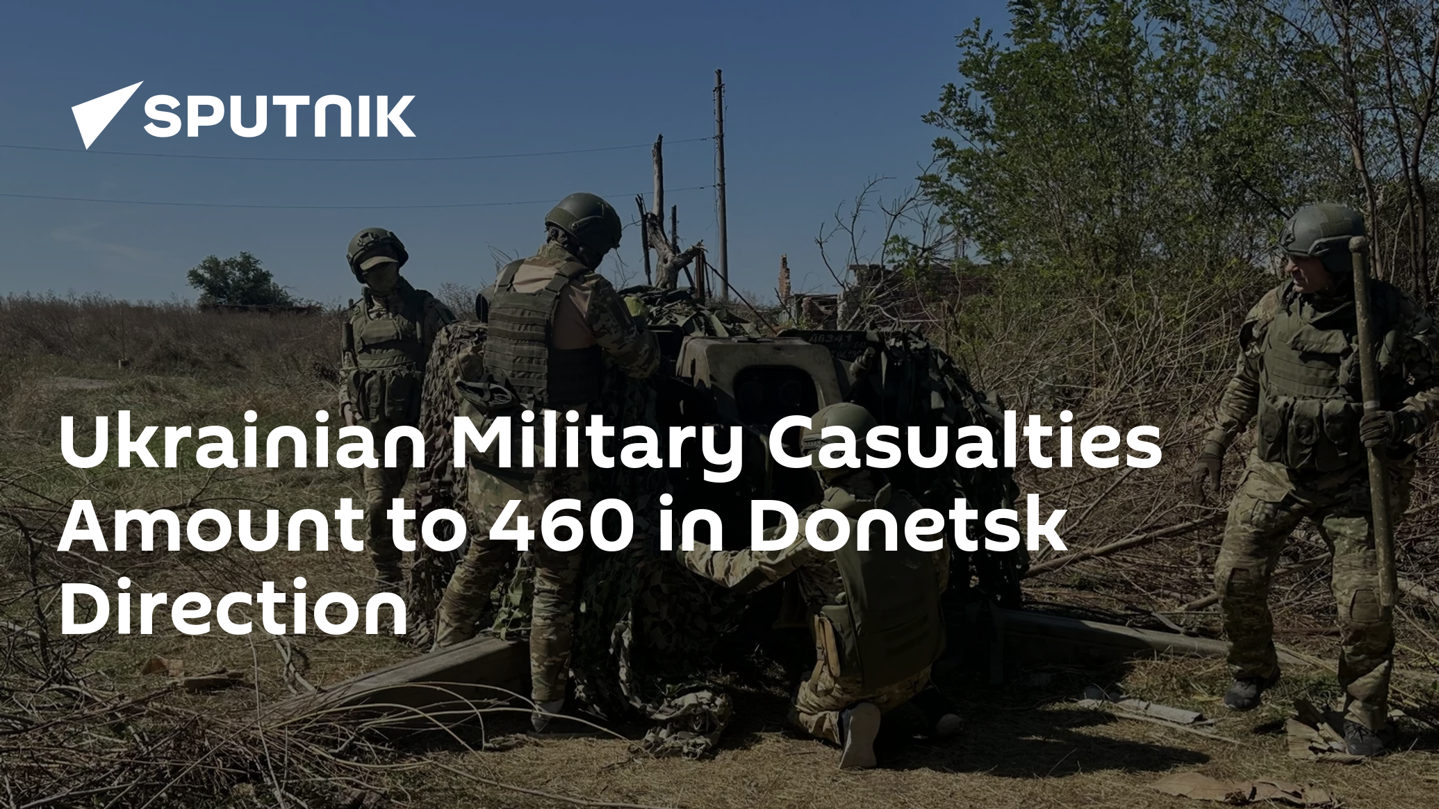 Ukrainian Military Casualties Amount to 460 in Donetsk Direction