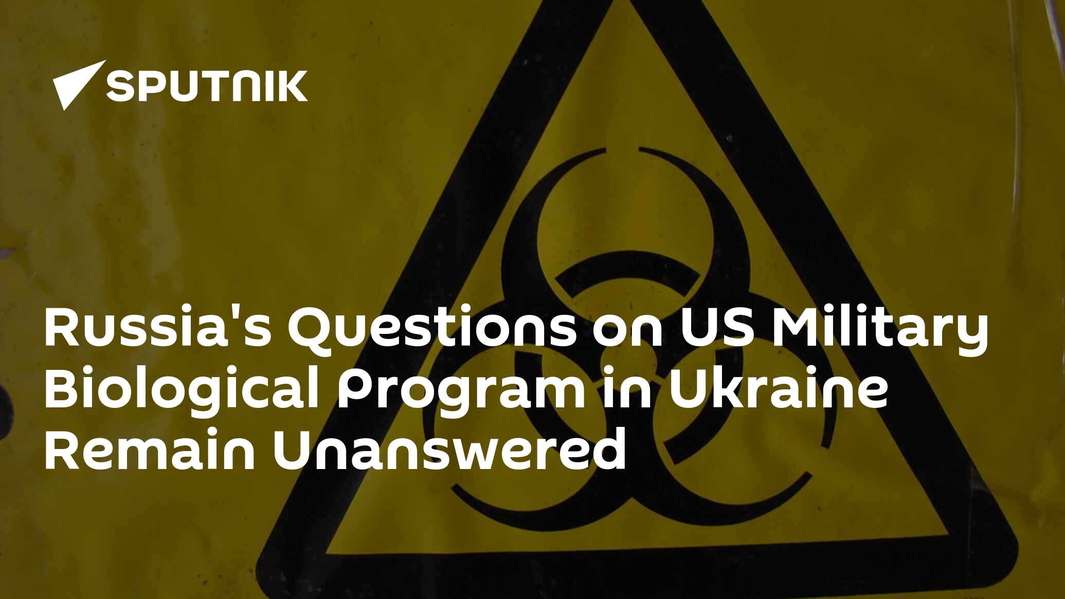 Russia’s Questions on US Military Biological Program in Ukraine Remain Unanswered