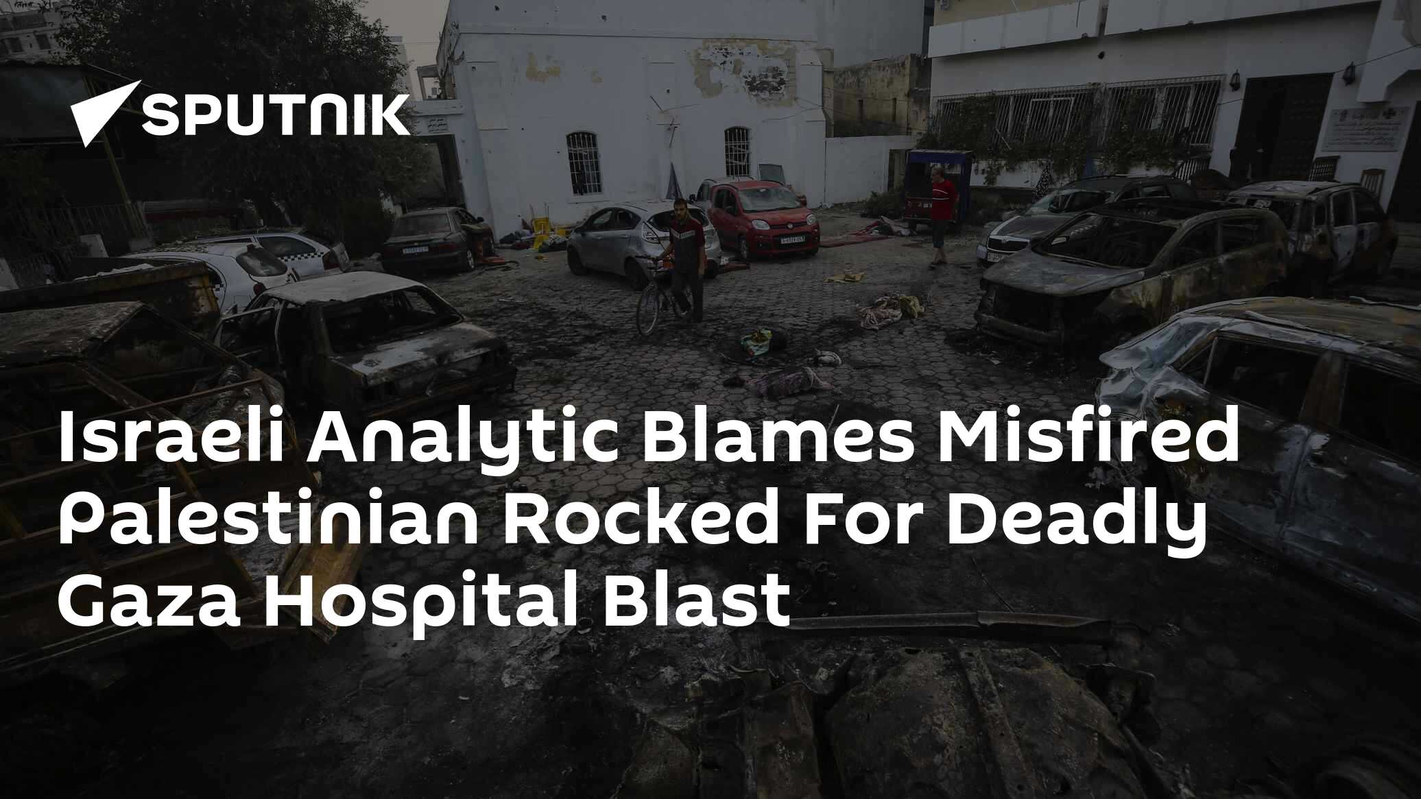 Israeli Analytic Blames Palestinian Rocked For Fatal Gaza Hospital Blast - Vimarsana News