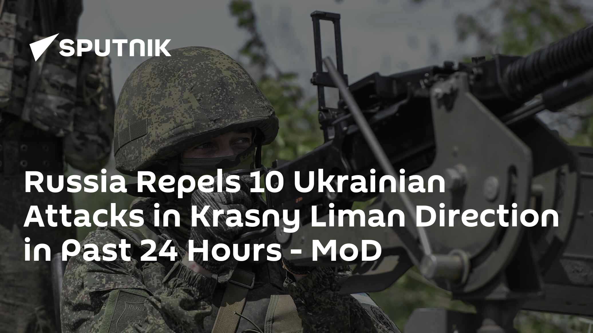 Russia Repels 10 Ukrainian Attacks in Krasny Liman Direction in Past 24 Hours - Vimarsana News