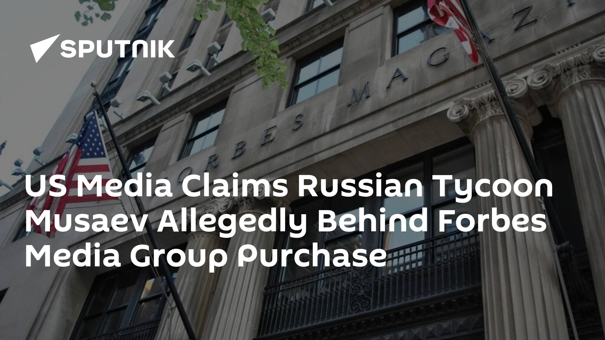 US Media Claims Russian Tycoon Musaev Allegedly Behind Forbes Media Group Purchase