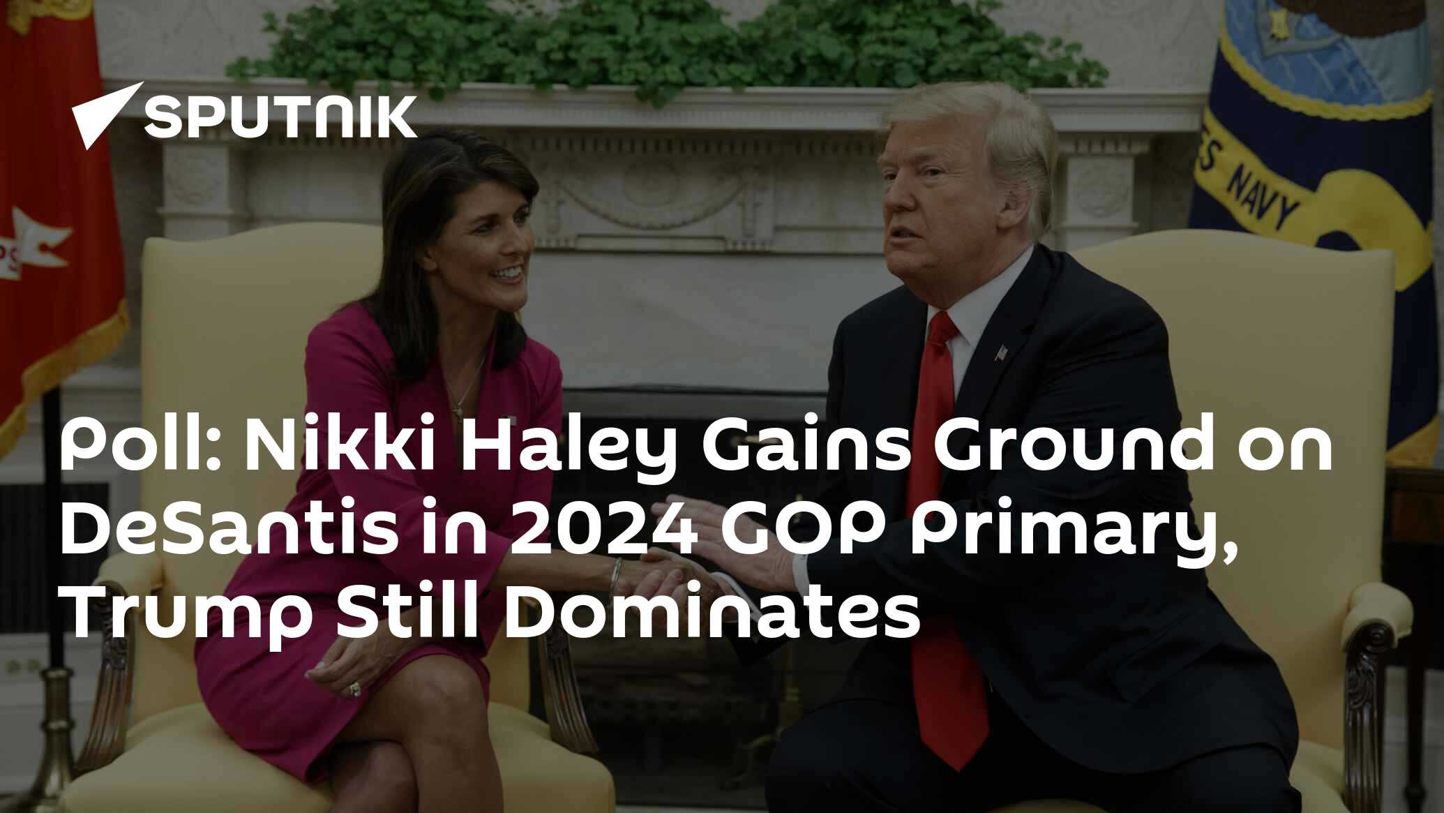 Nikki Haley Gains Ground on DeSantis in 2024 GOP Primary, Trump Still Dominates