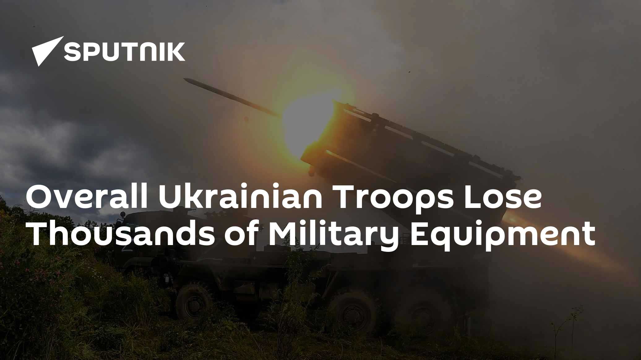 Overall Ukrainian Troops Lose Thousands of Military Equipment - Vimarsana News