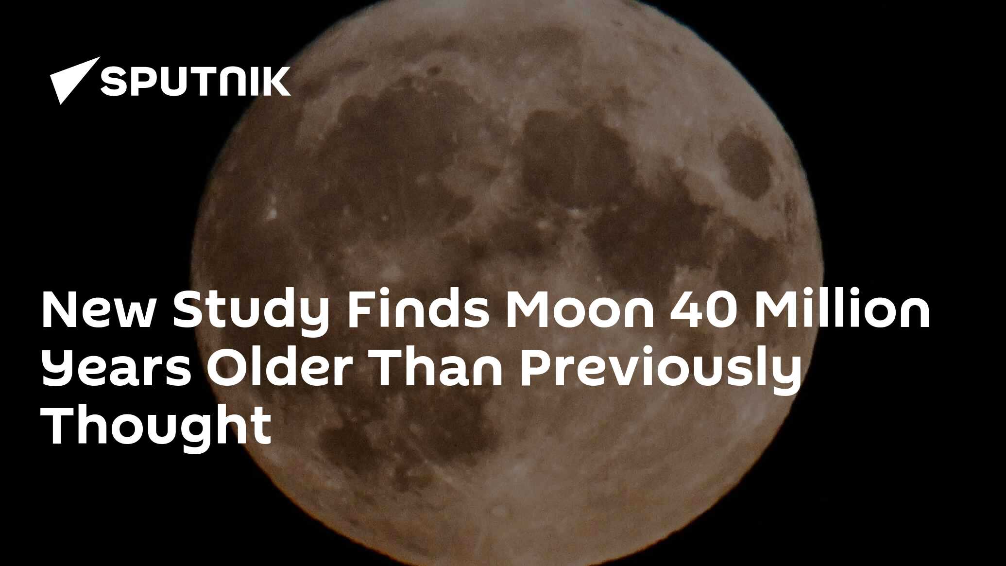 New Study Finds Moon 40 Million Years Older Than Previous Thought