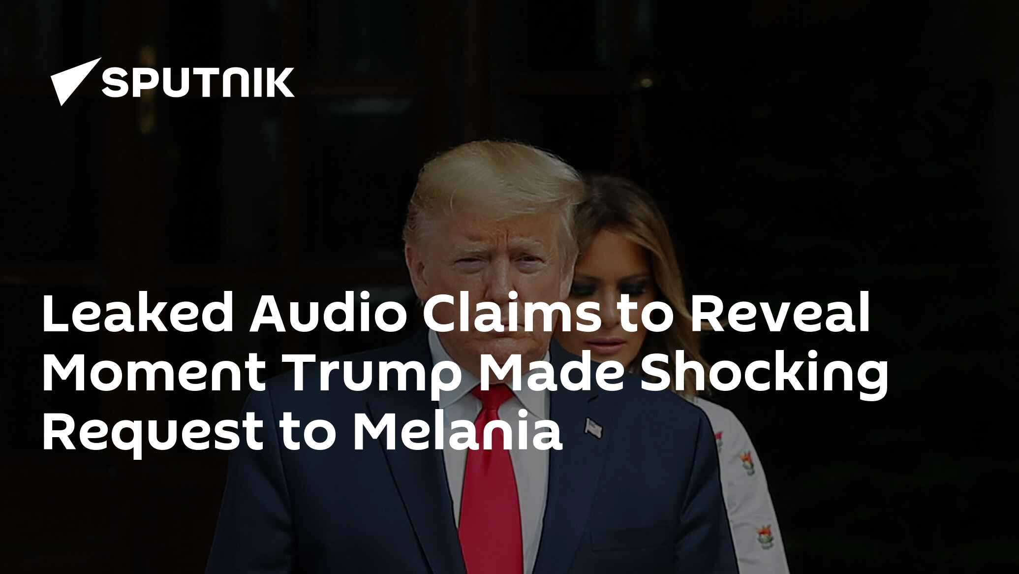 Leaked Audio Reveals Moment Trump Made Shocking Request to Melania