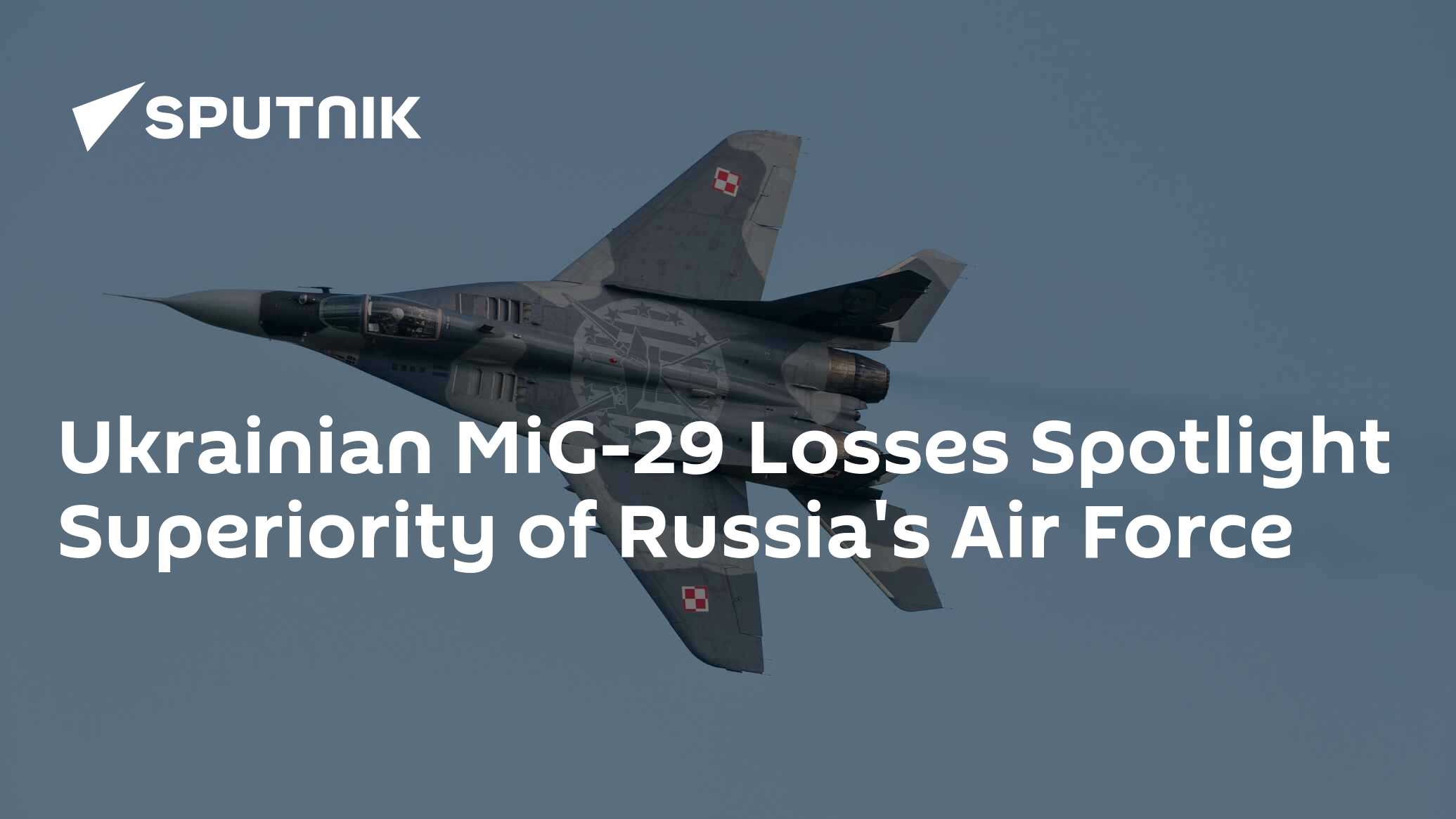 Ukrainian MiG-29 Losses Spotlight Superiority of Russia's Air Force