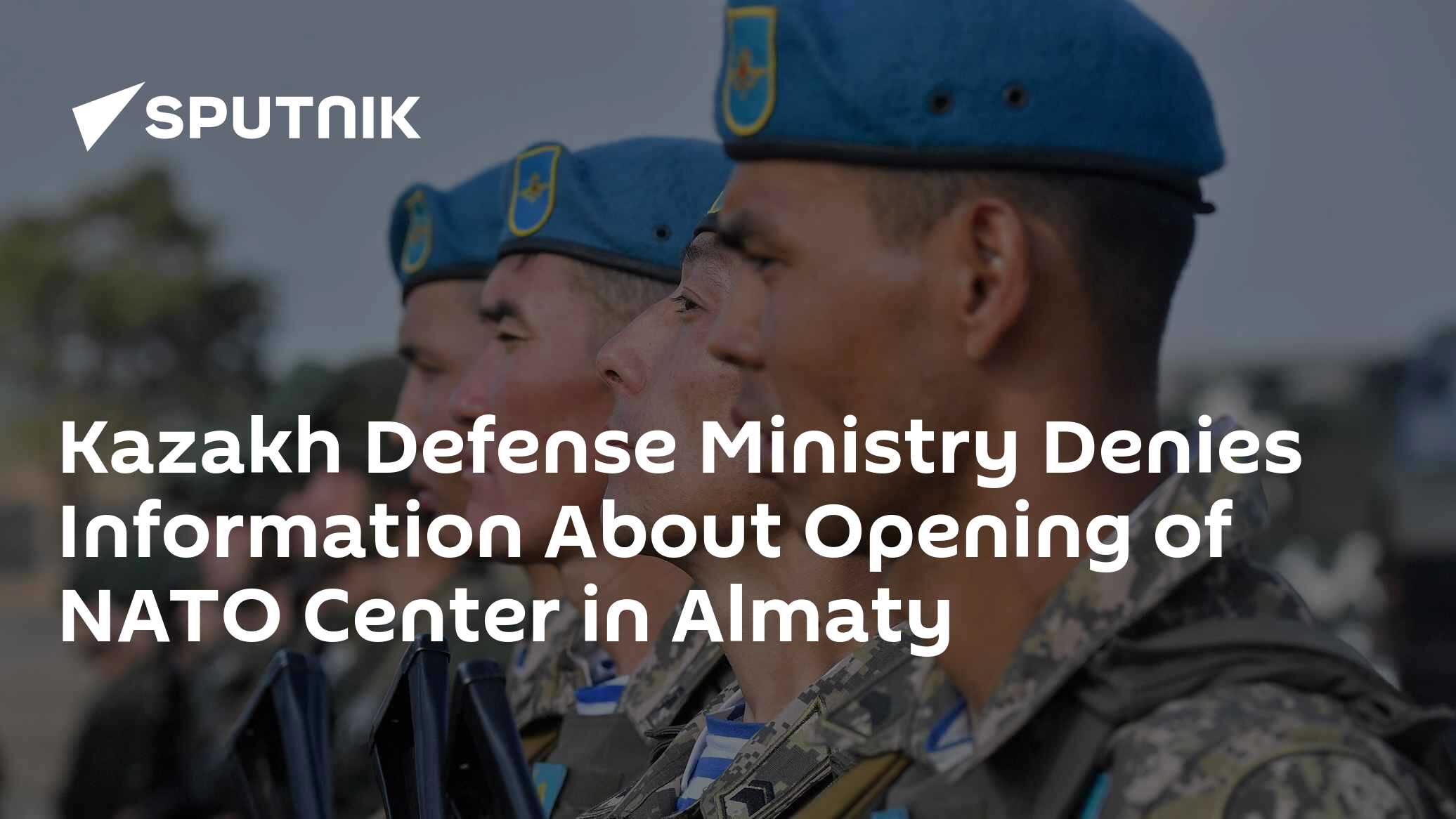 Kazakh Defense Ministry Denies Information About Opening of NATO Center in Almaty - Vimarsana News