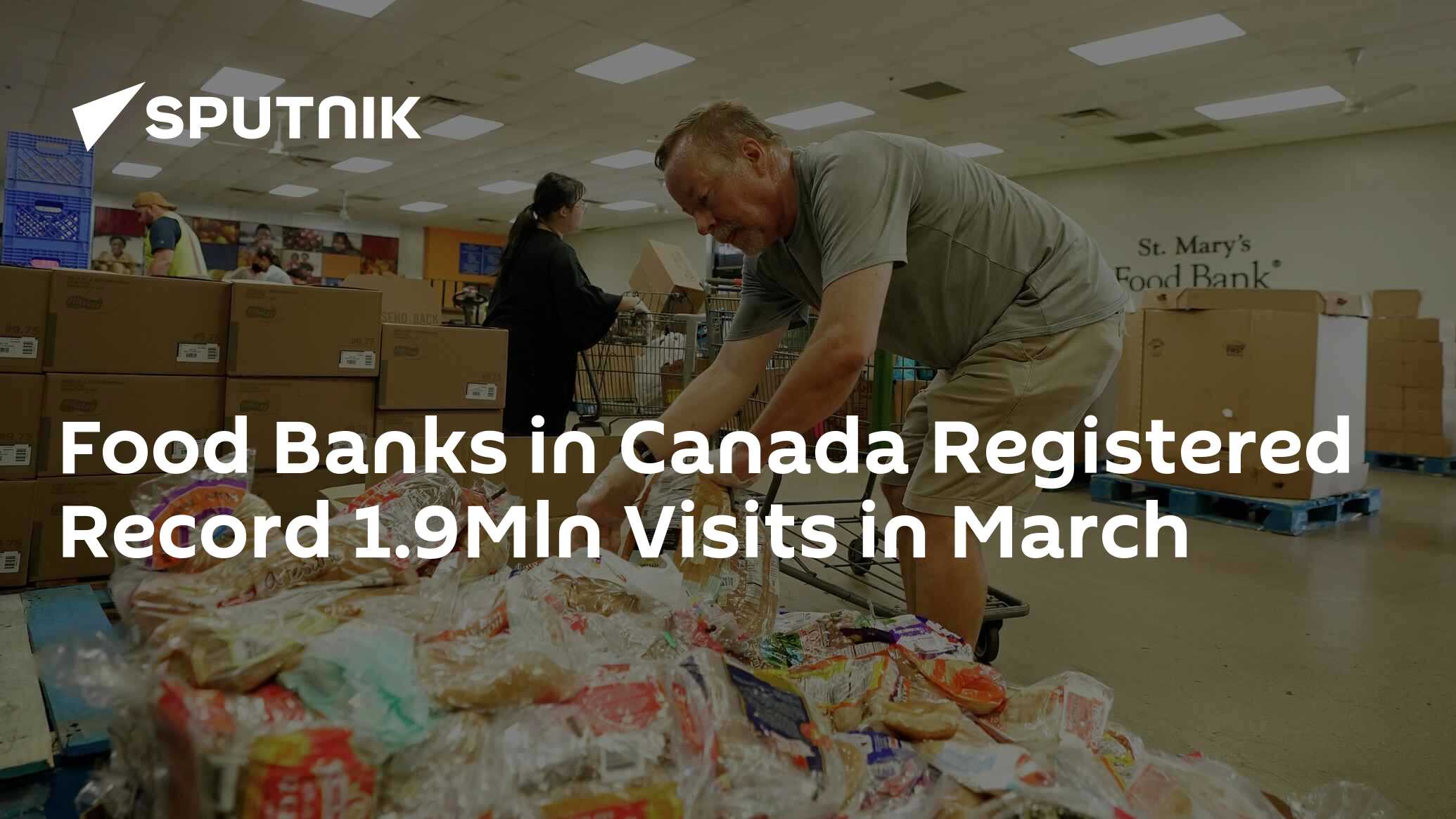 Food Banks in Canada Registered Record 1.9Mln Visits in March