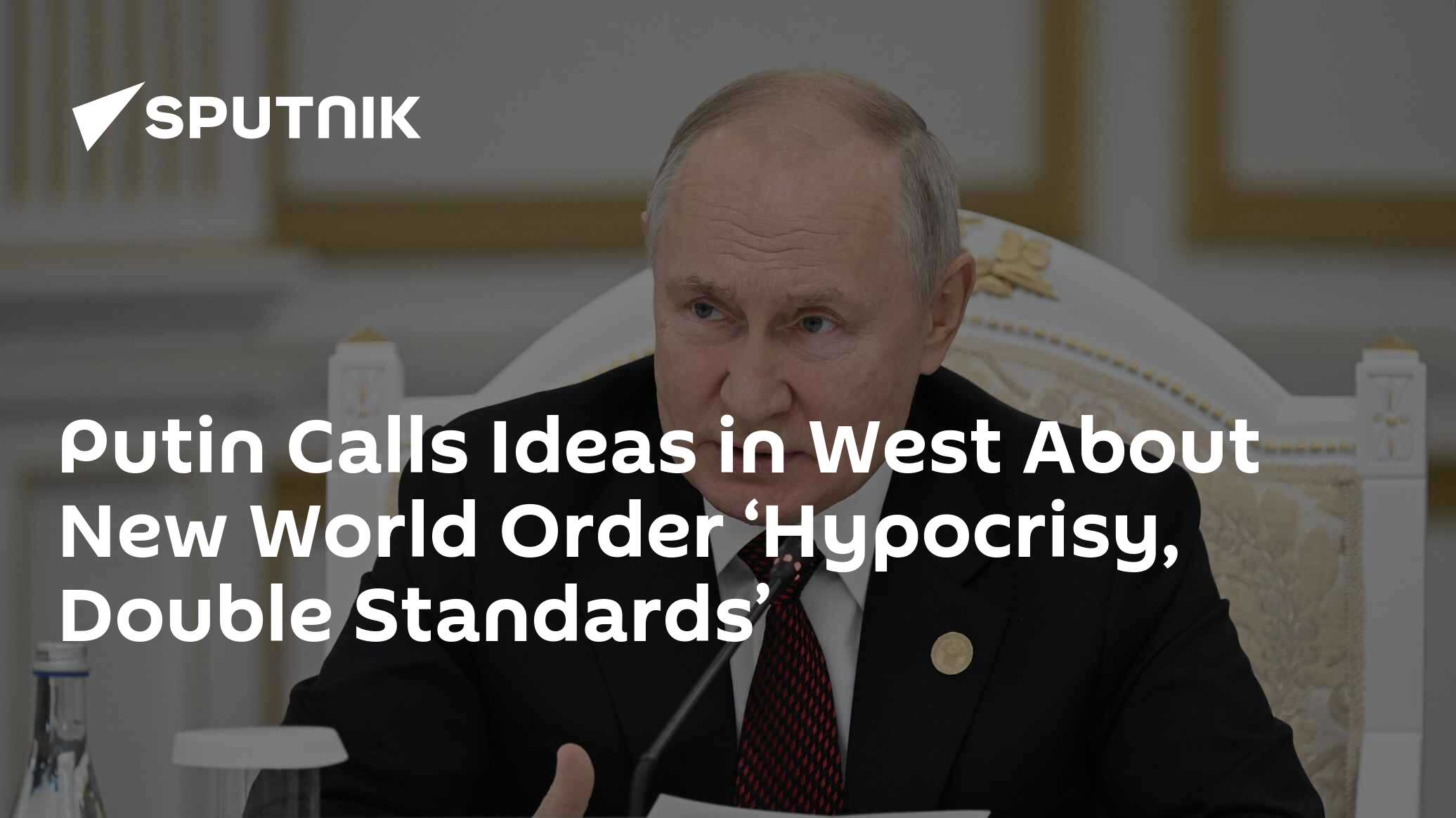 Putin Calls Ideas in West About New World Order 'Hypocrisy, Double Standards' - Vimarsana News