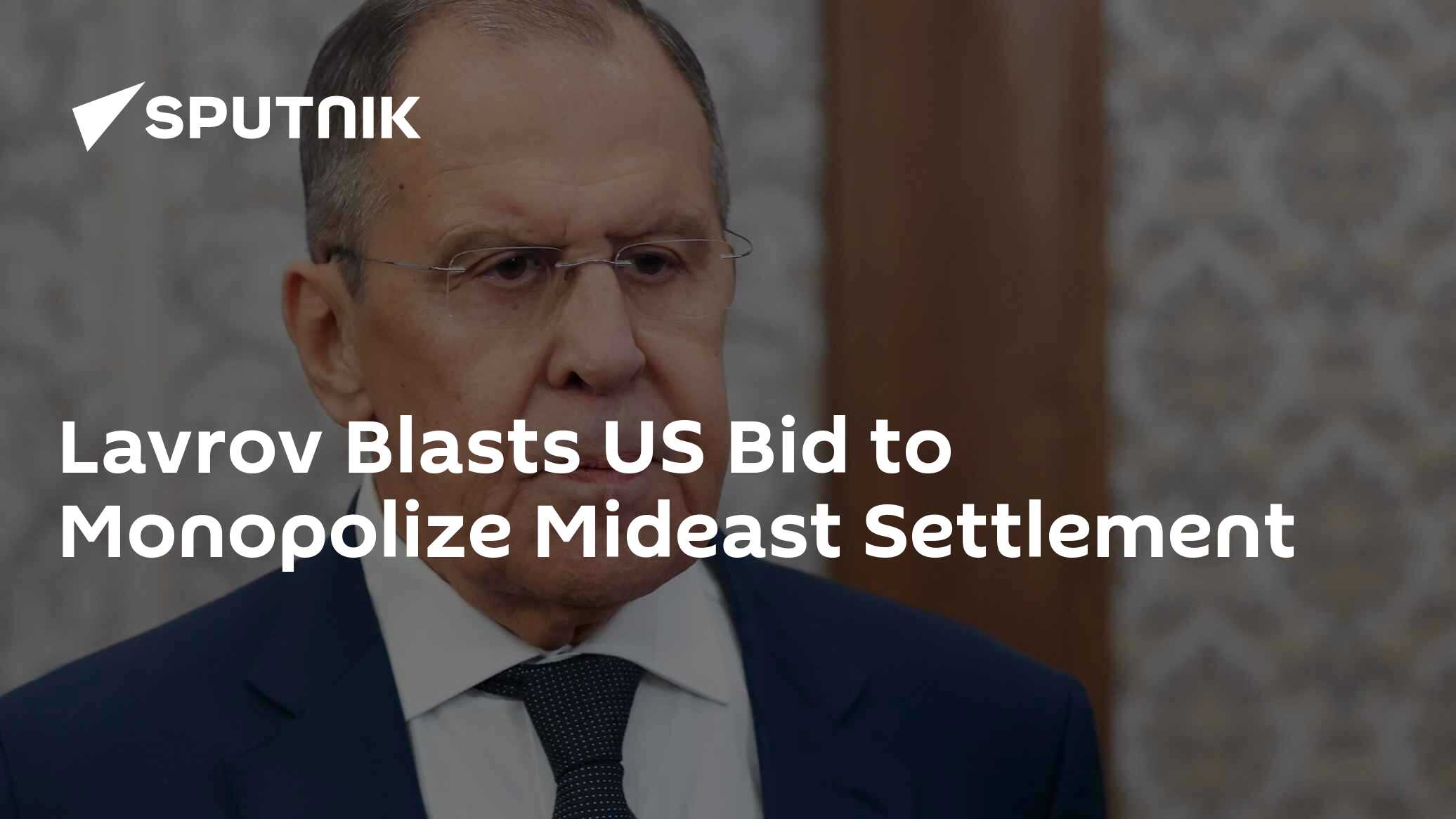 US Attempt to Monopolize Mideast Settlement Led to Disaster – Lavrov - Vimarsana News